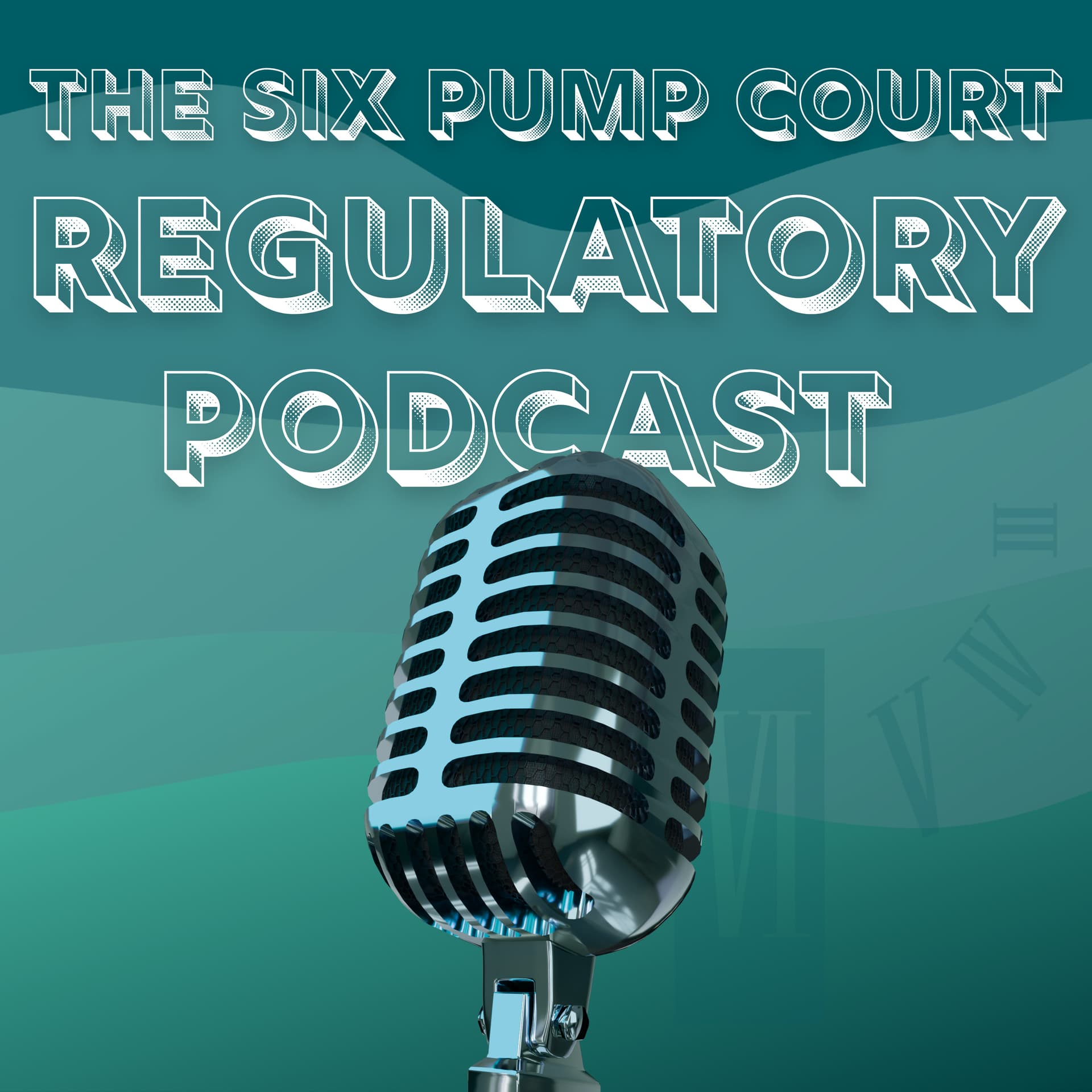 The Six Pump Court Regulatory Podcast - Podcasts