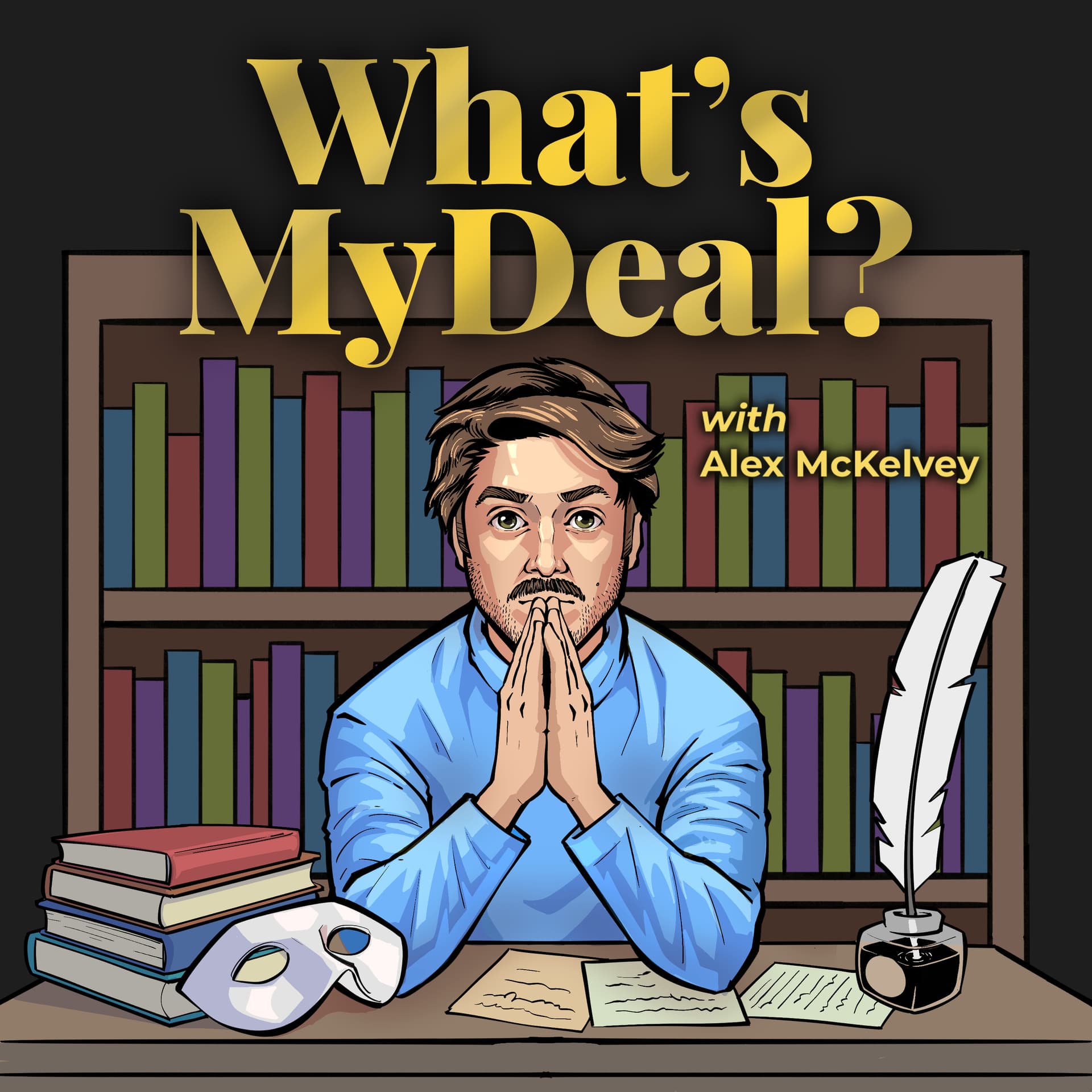 What's My Deal? with Alex McKelvey - Podcasts