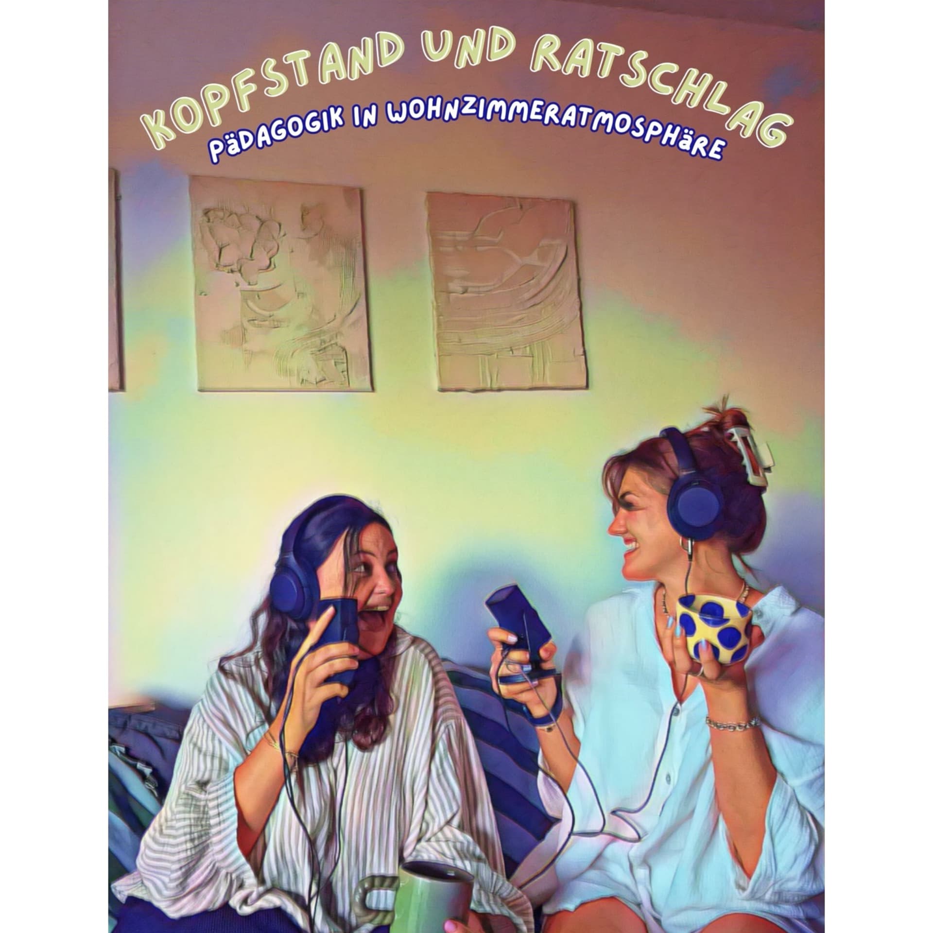 Kopfstand und Ratschlag - Podcasts