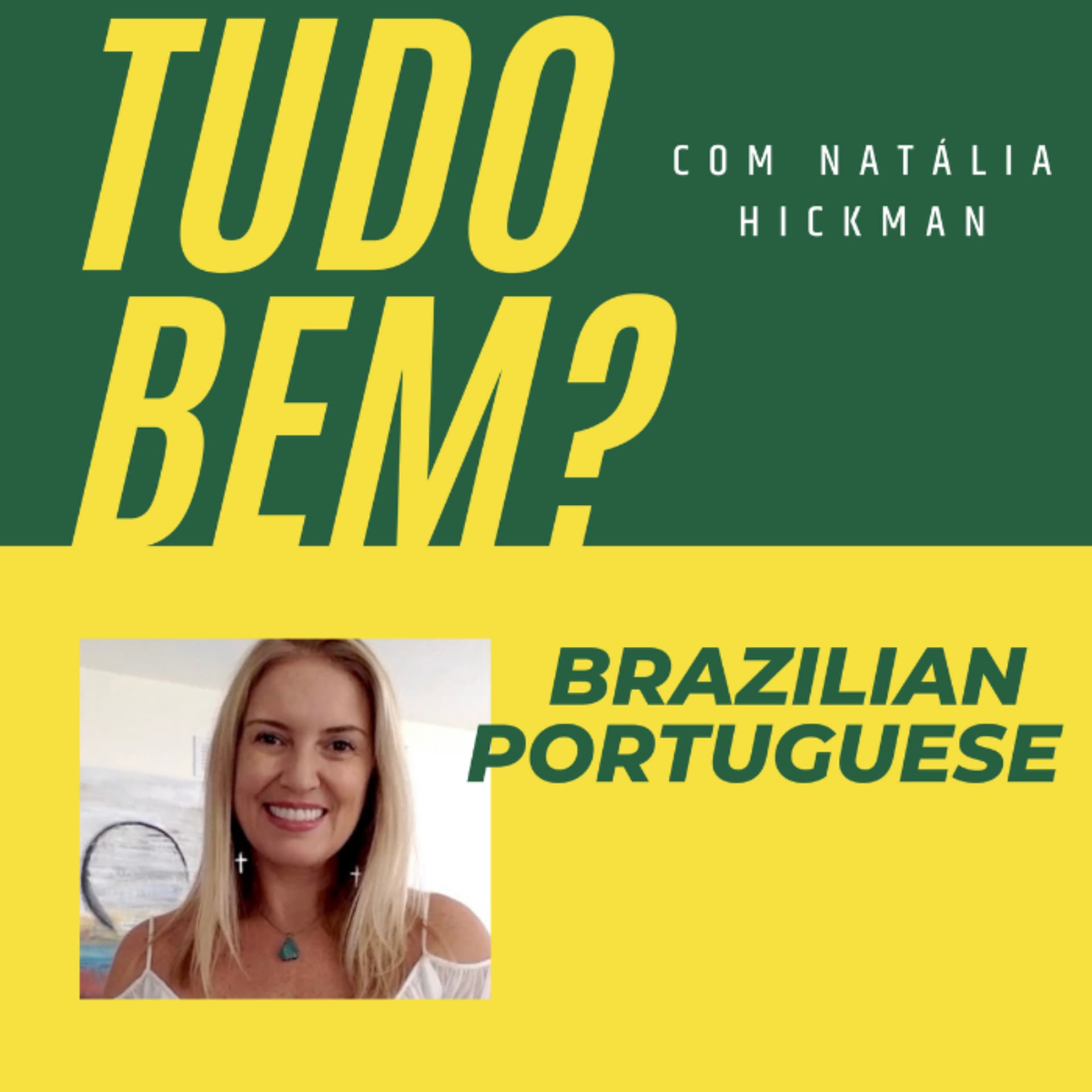 Tudo bem? BRAZILIAN PORTUGUESE - Podcasts