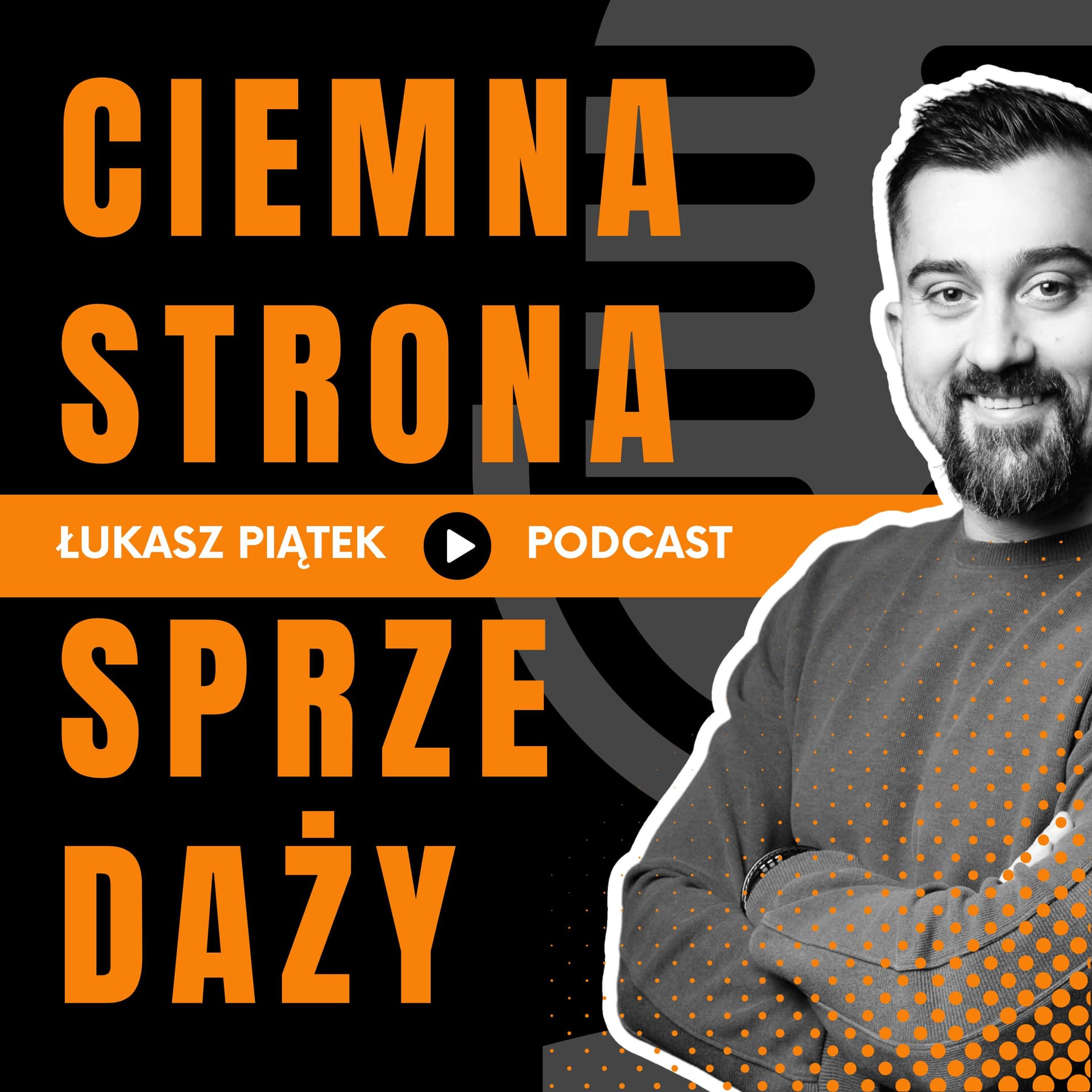 Ciemna Strona Sprzedaży - Podcast by Łukasz Piątek - Podcasts