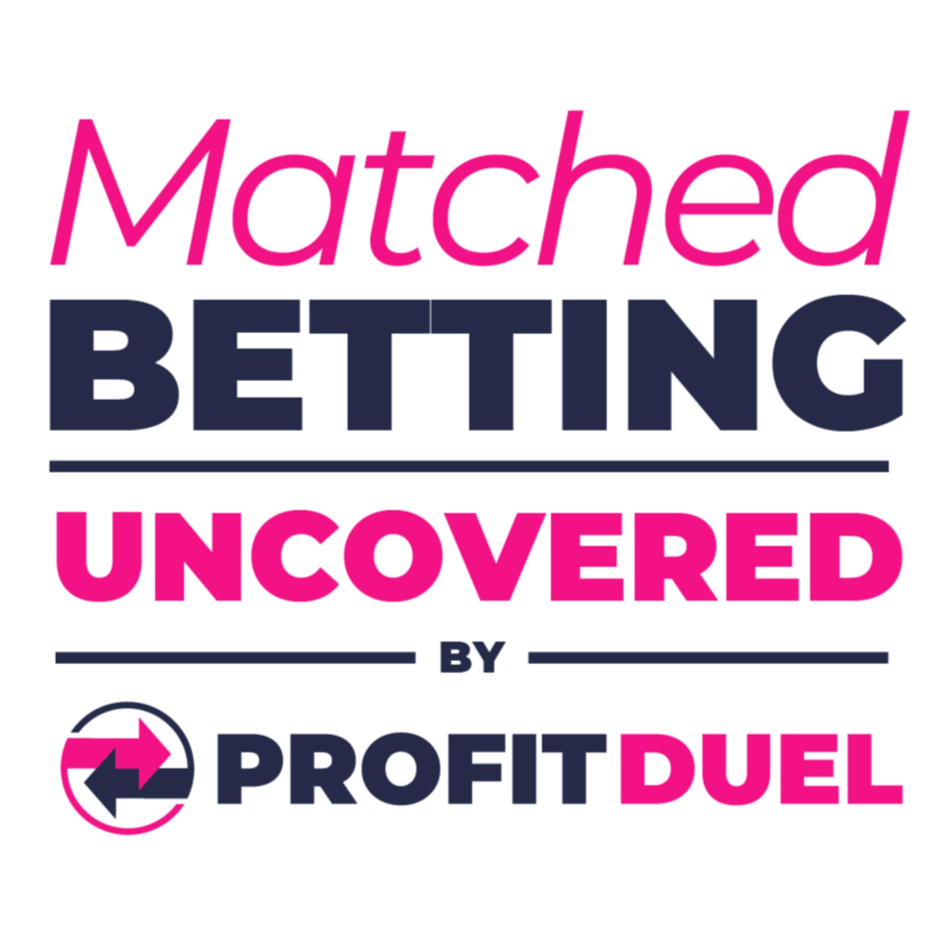 Matched Betting Uncovered - Podcasts