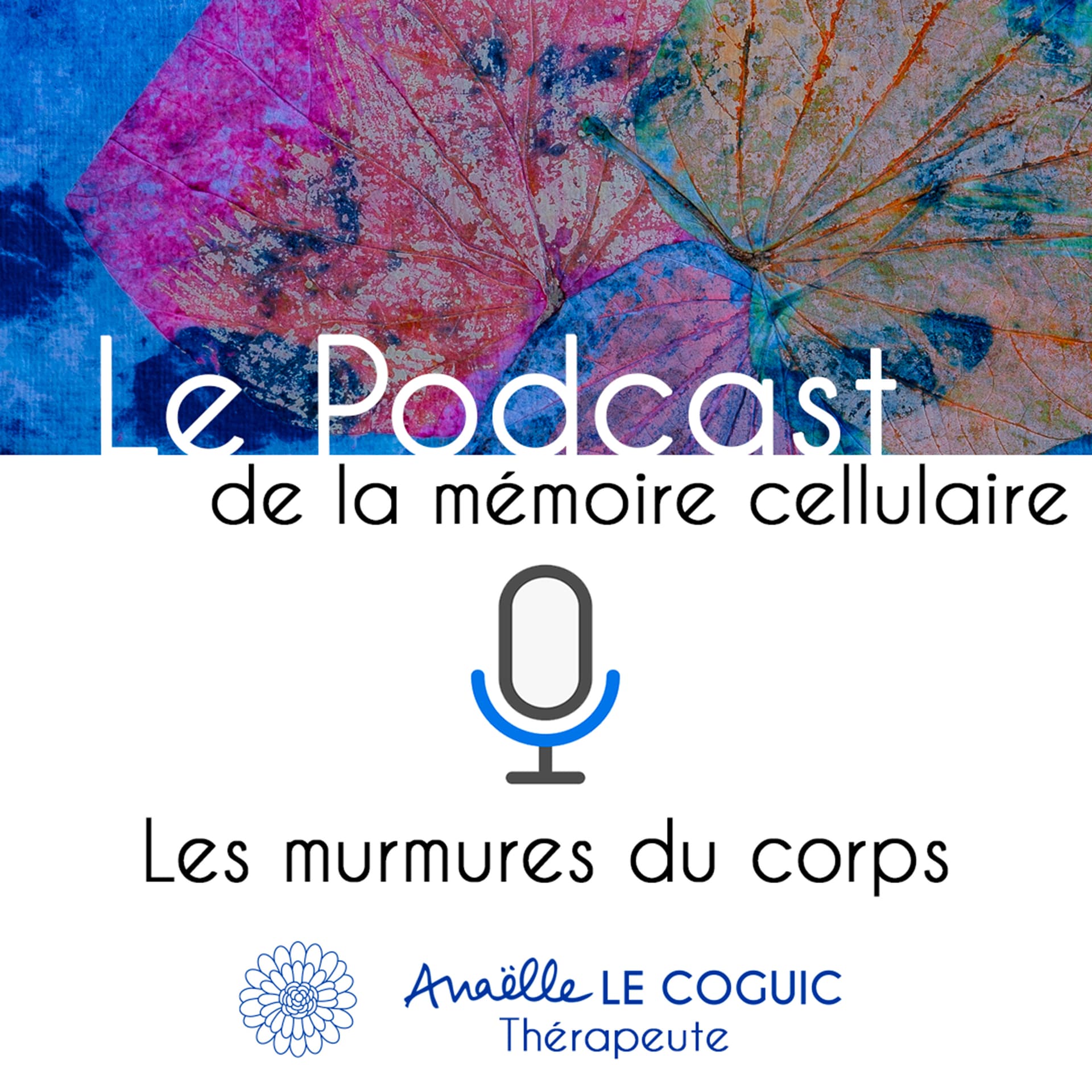 Les murmures du corps avec Anaëlle Le Coguic - Podcasts