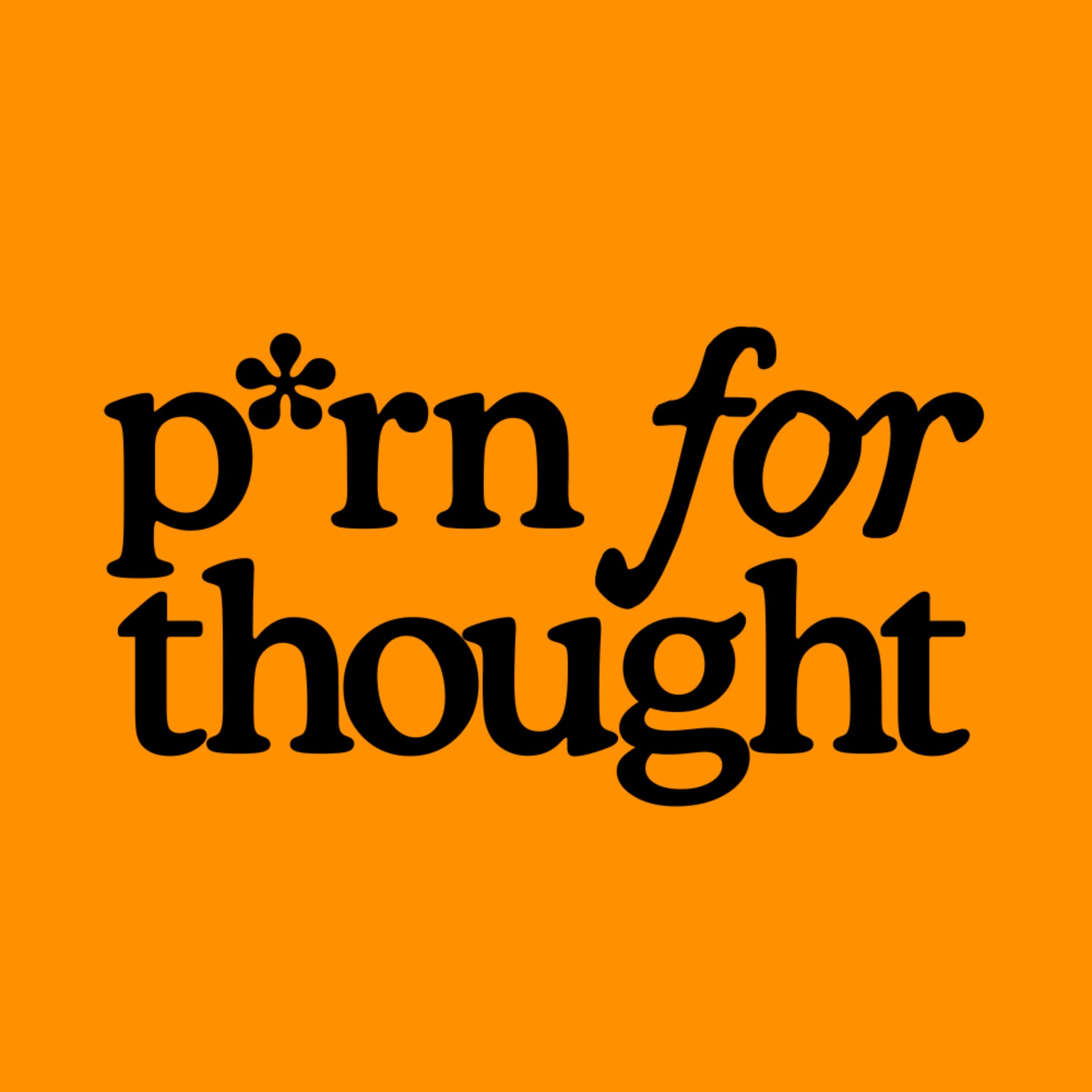 Porn for Thought Podcast - Podcasts