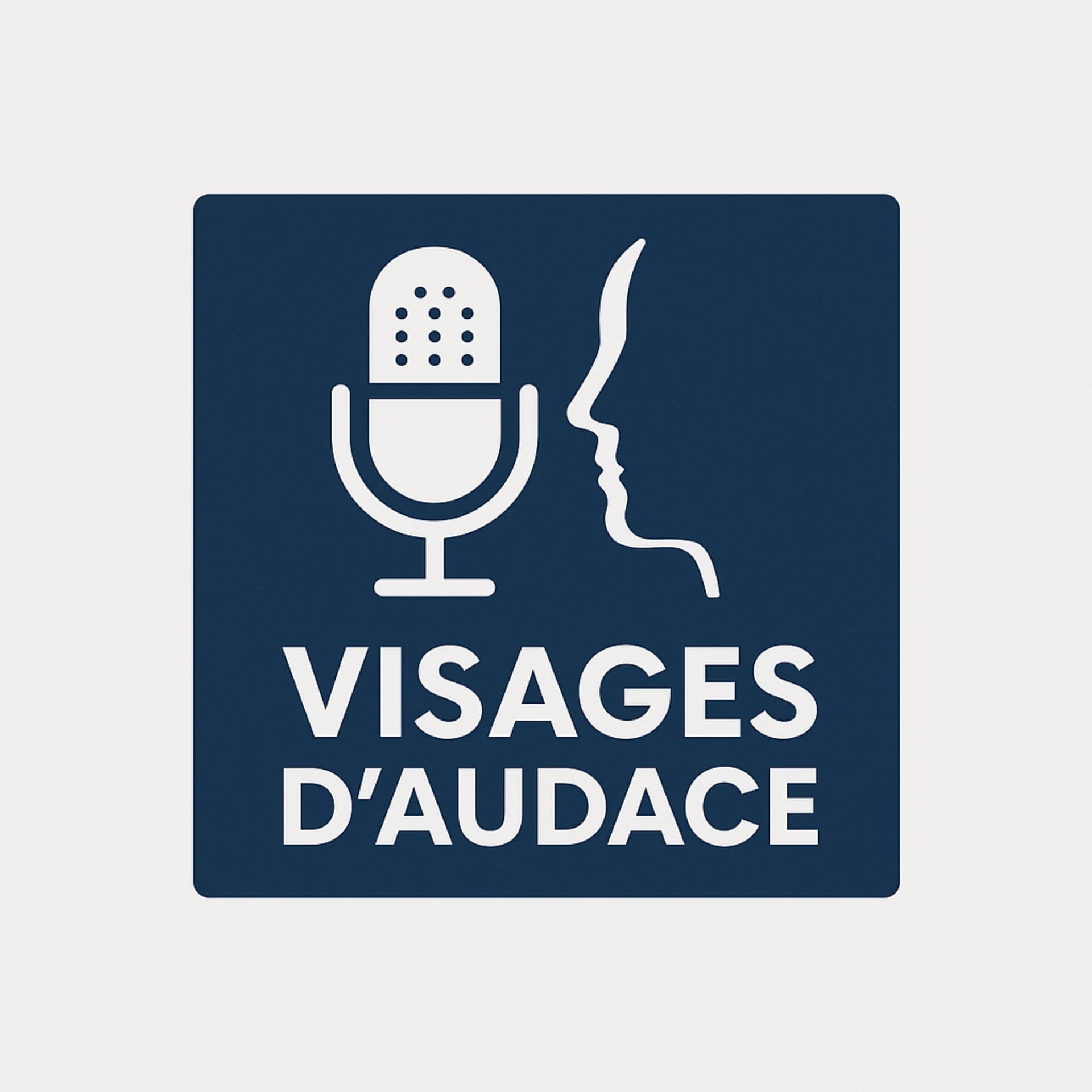 Visages D’audace - Podcasts