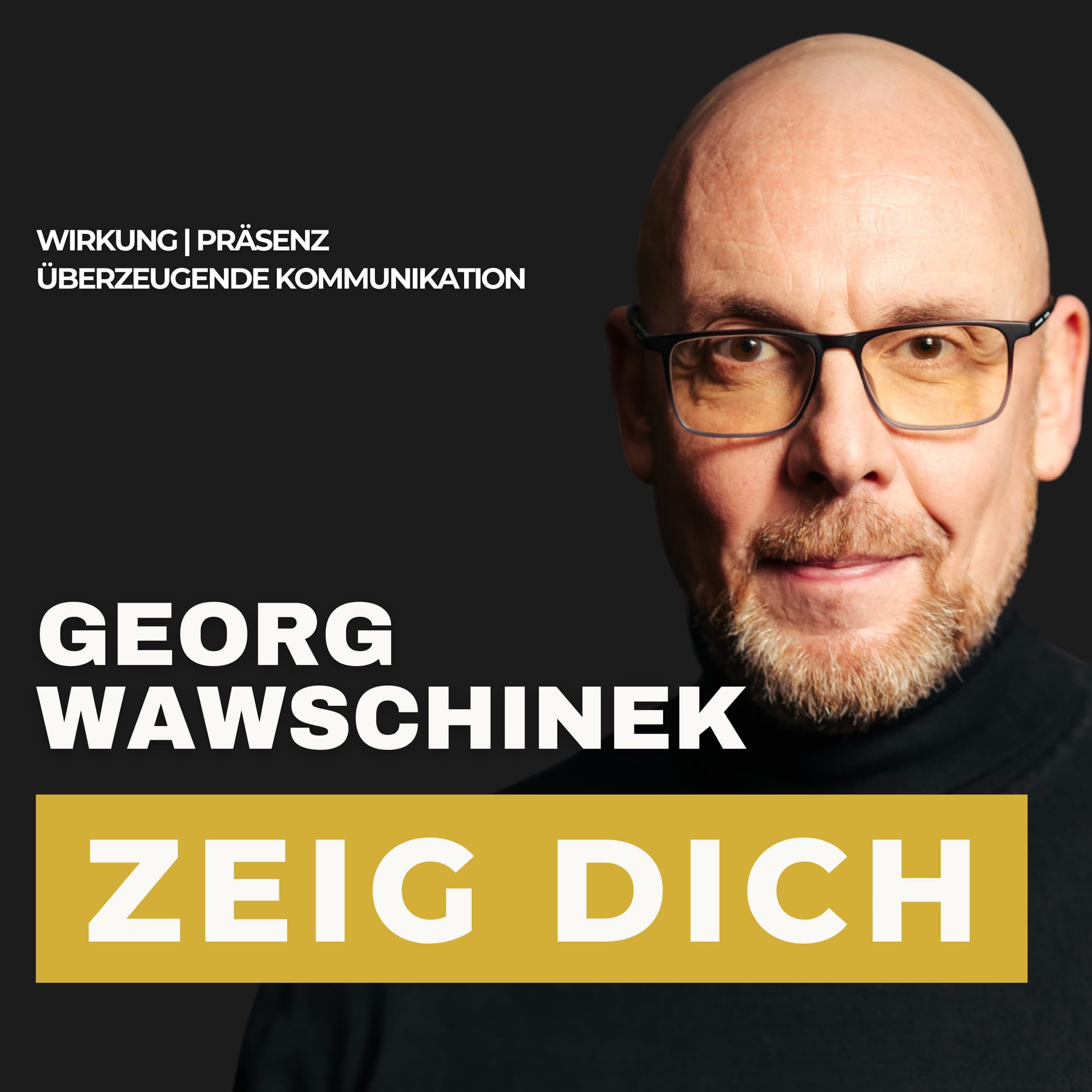Georg Wawschinek | Zeig Dich - Podcasts
