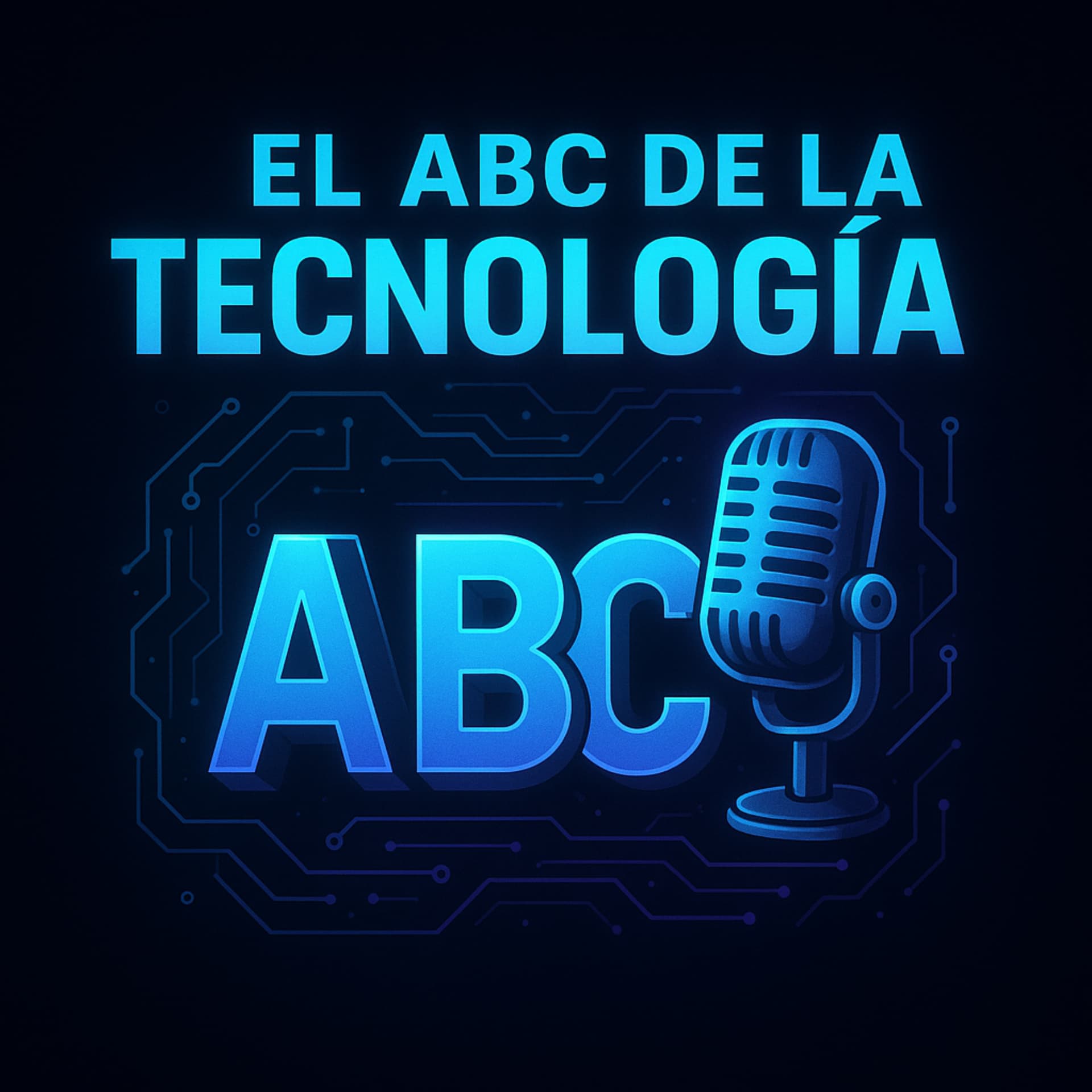 El ABC de la Tecnología | Tecnología fácil para todos - Podcasts