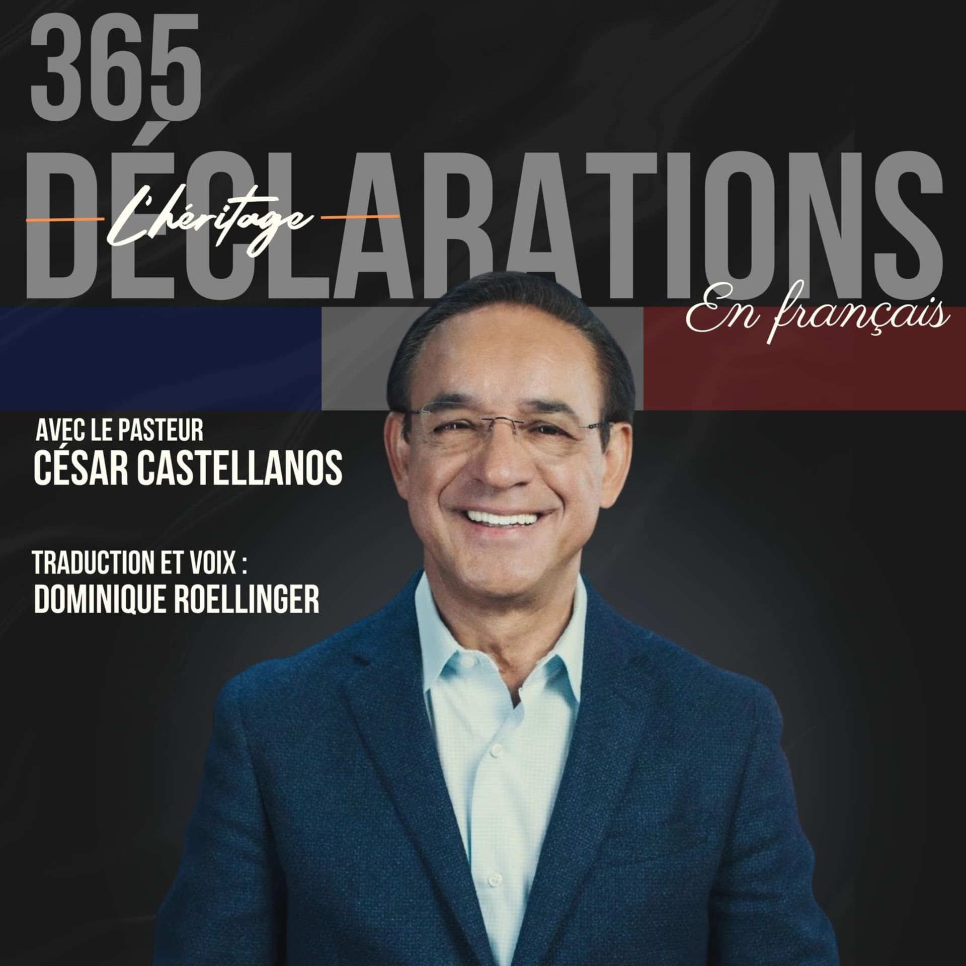 365 DÉCLARATIONS du Pasteur César CASTELLANOS - Podcasts