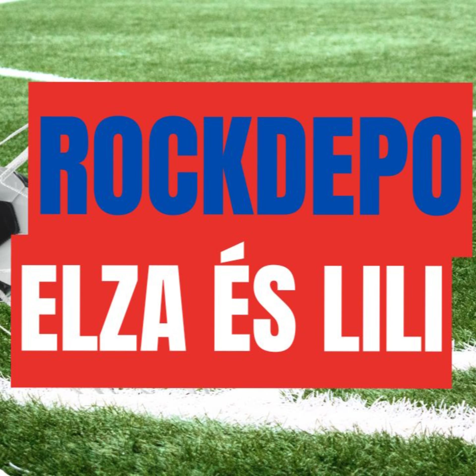 Rockdepo Elzával és Lilivel - Podcasts