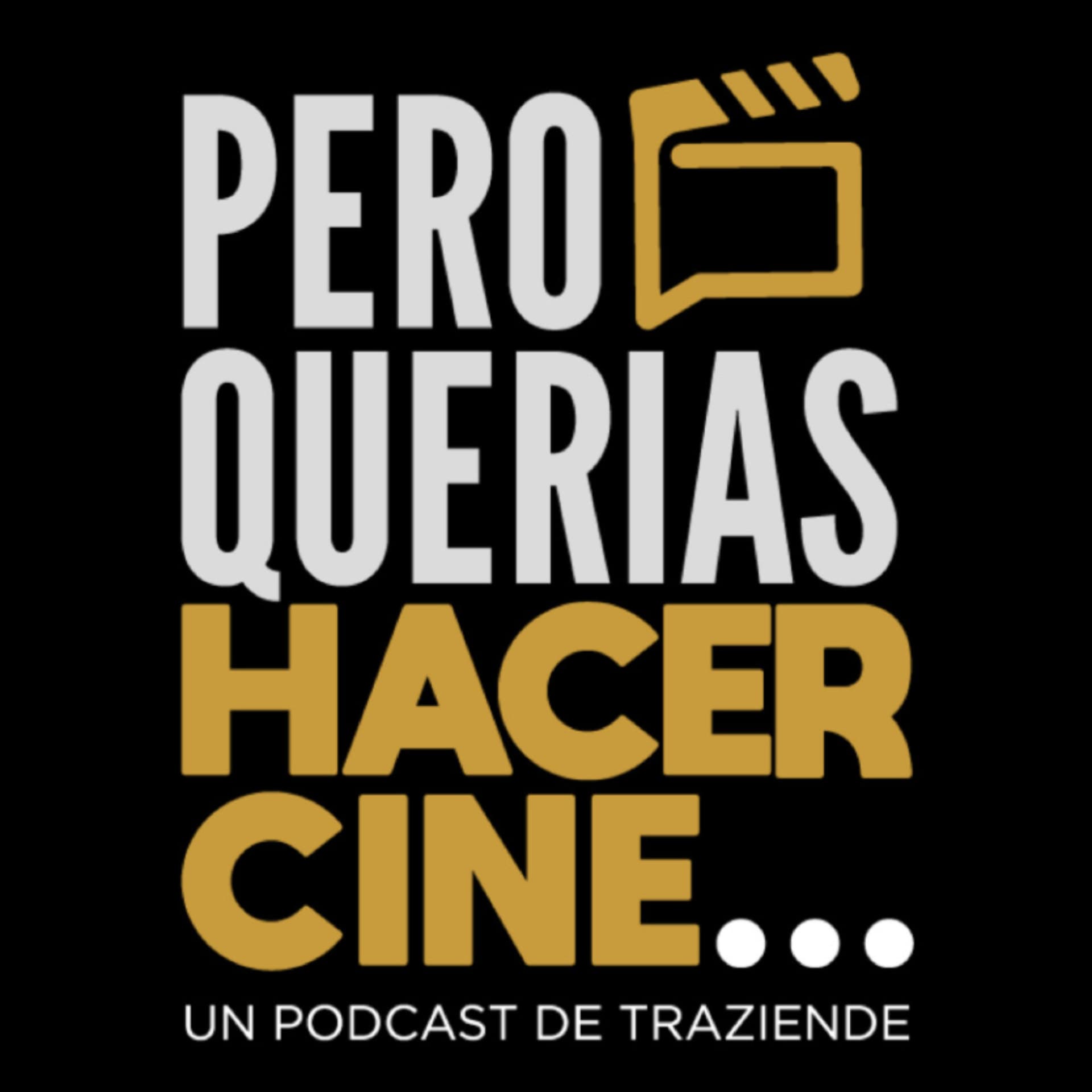 Pero QuerÃas Hacer Cine... - Podcasts