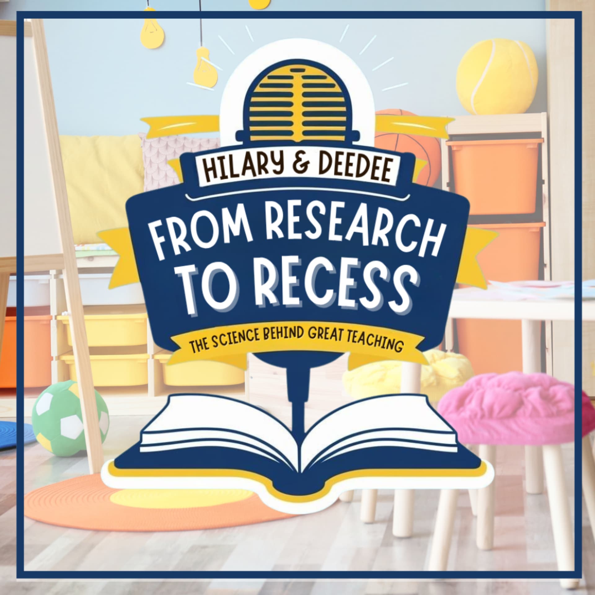 From Research to Recess: The Science Behind Great Teaching - Podcasts