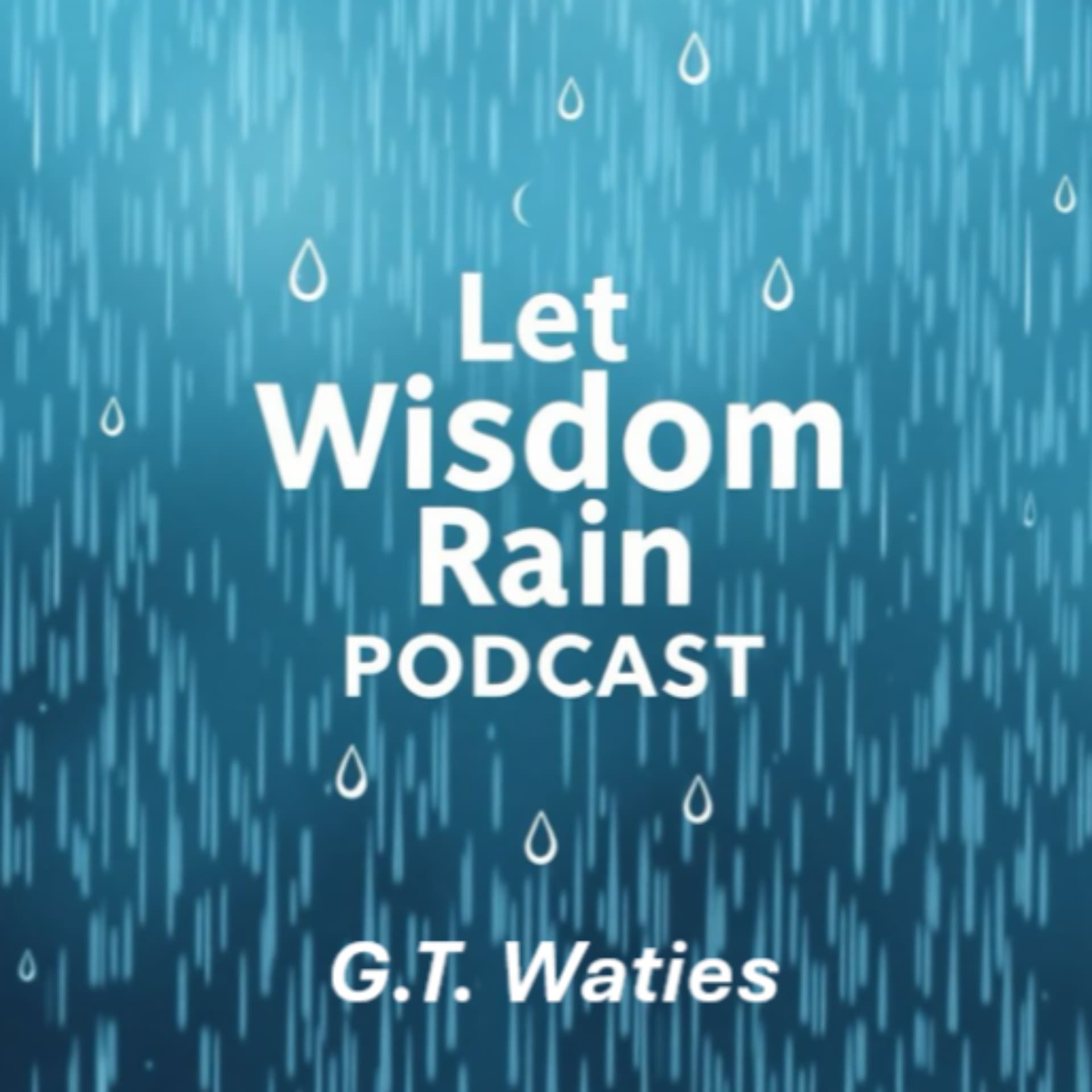 Let Wisdom Rain - Podcasts