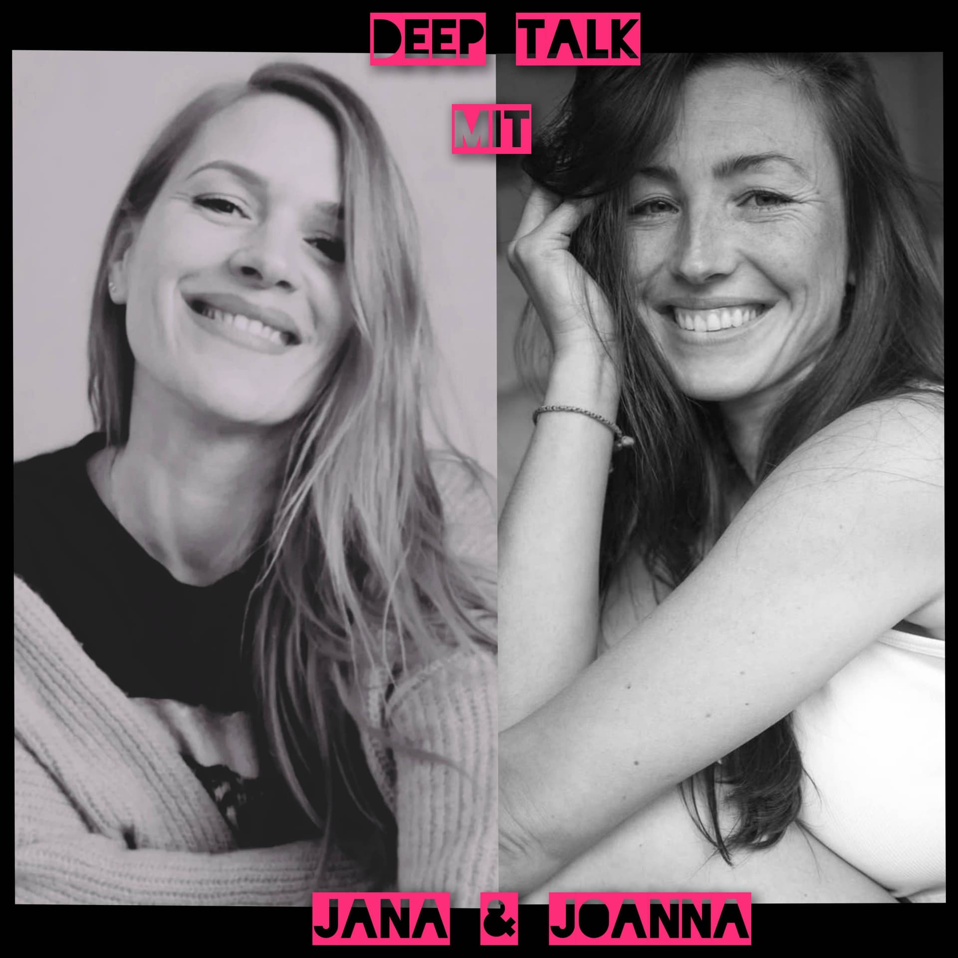 Deep Talk mit Jana und Joanna - Podcasts