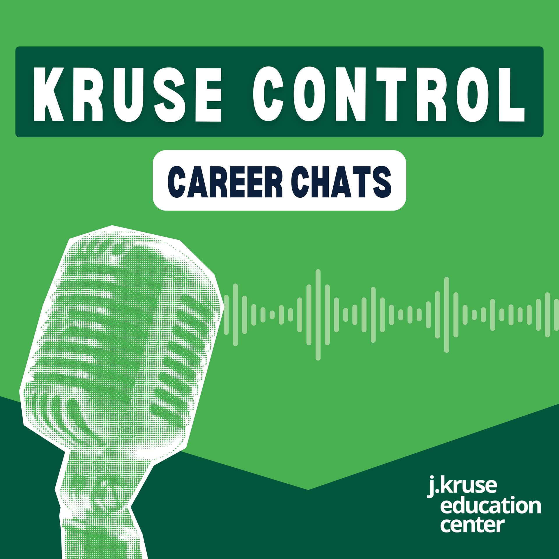 Kruse Control: Career Chats - Podcasts