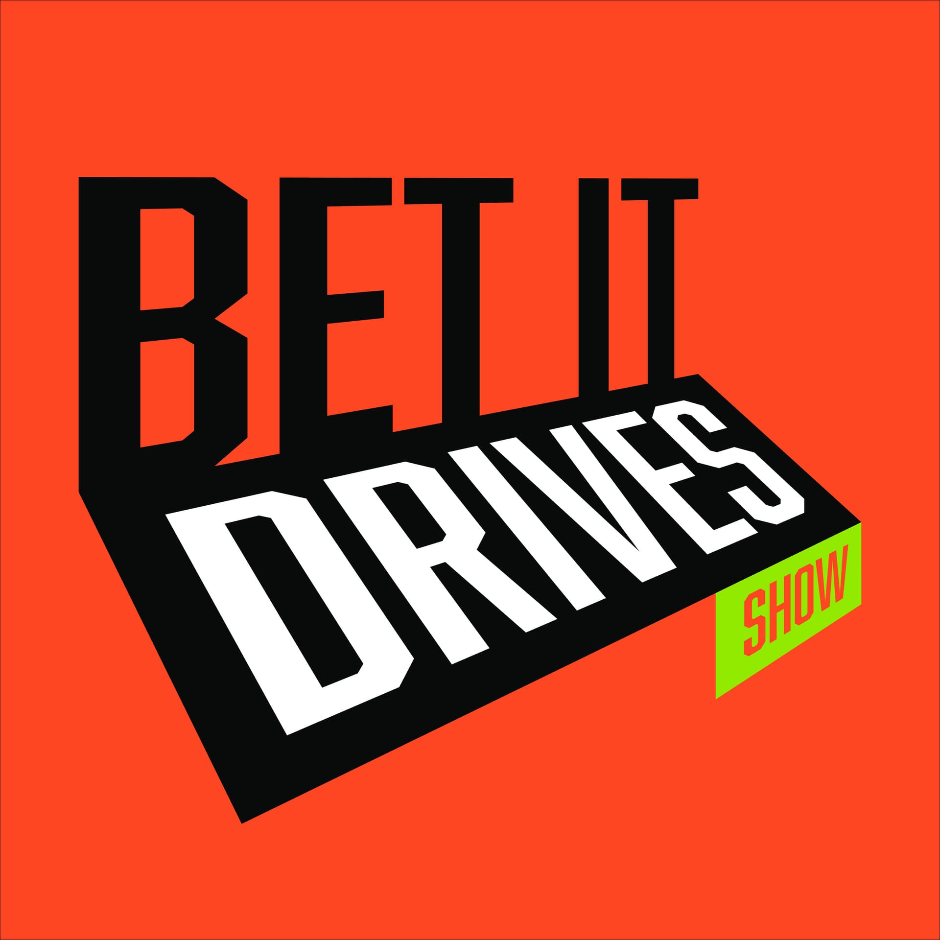 Bet It Drives Show - Podcasts