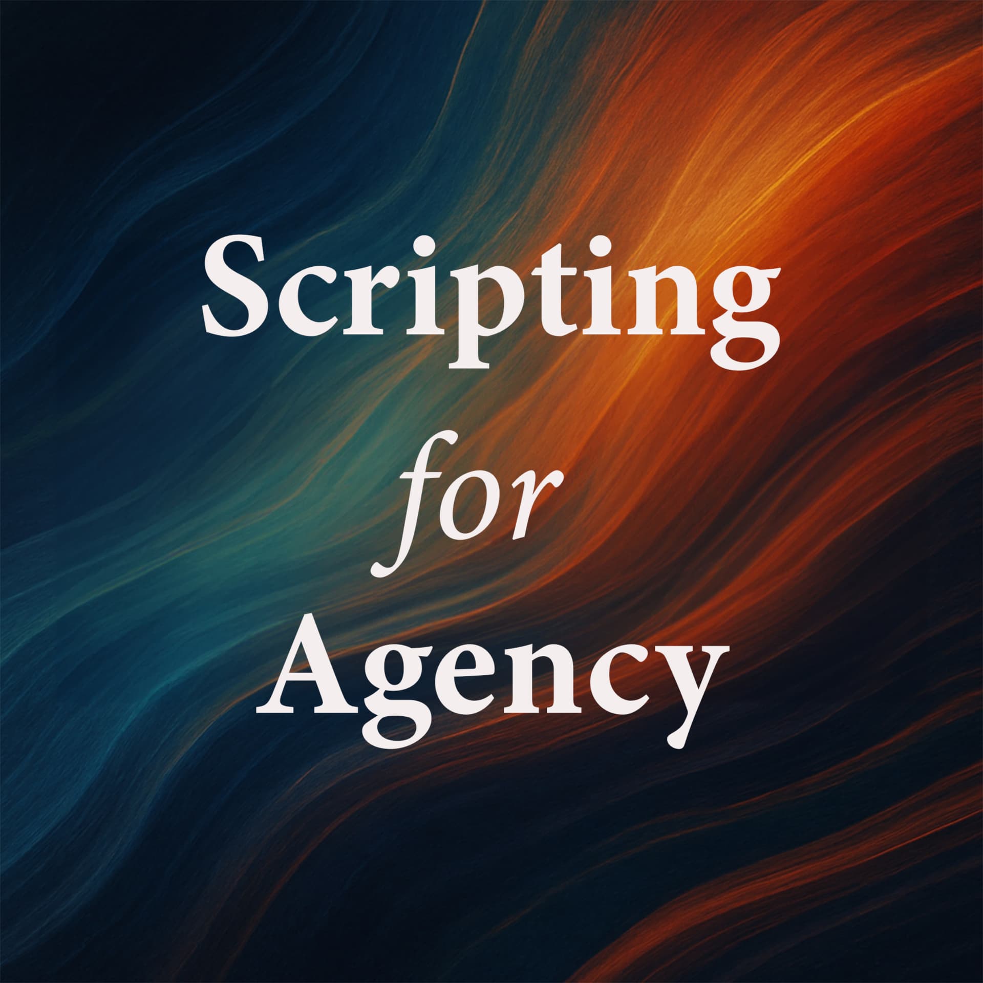 Scripting for Agency - Podcasts