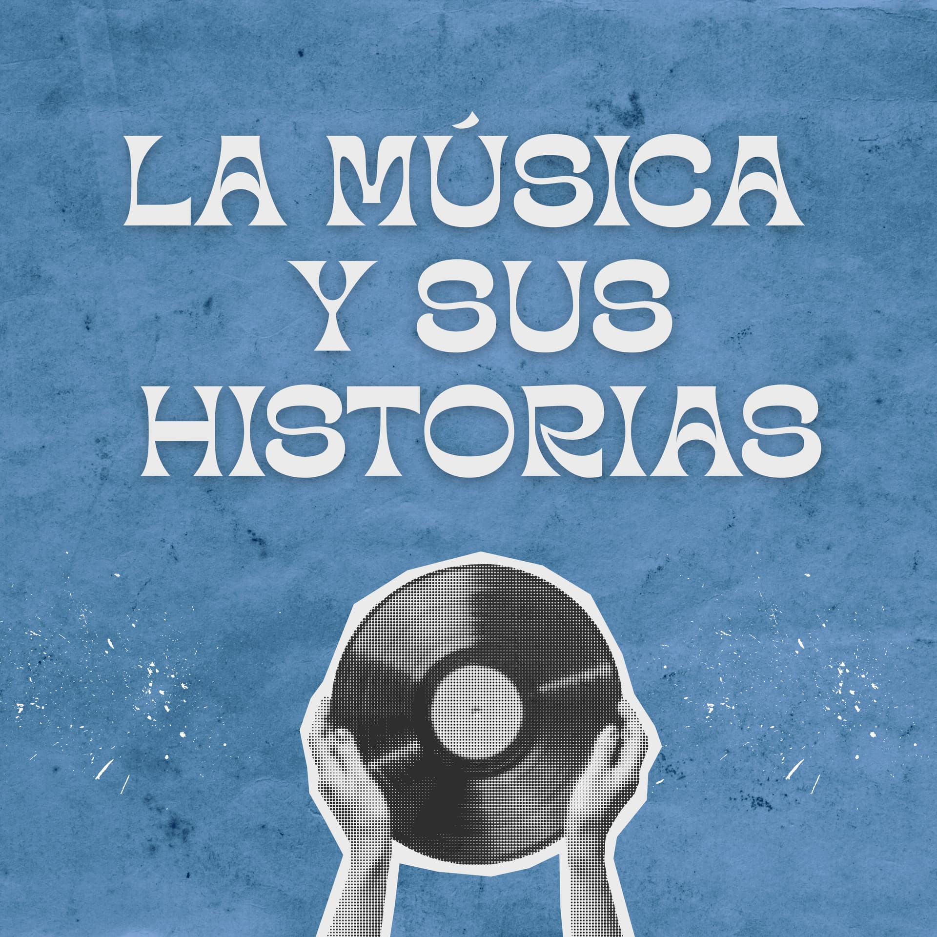 La música y sus historias - Podcasts