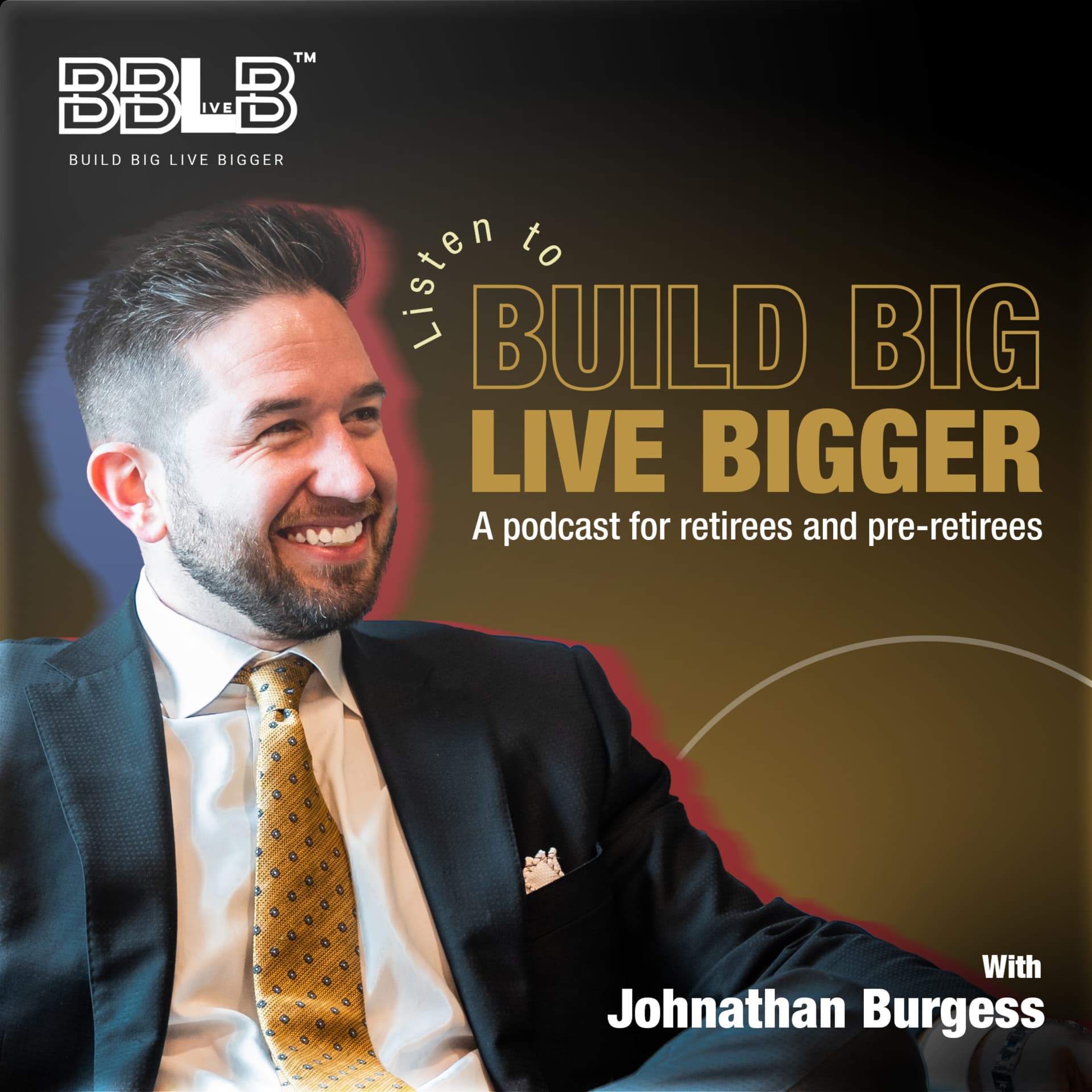 Build Big Live Bigger - Podcasts