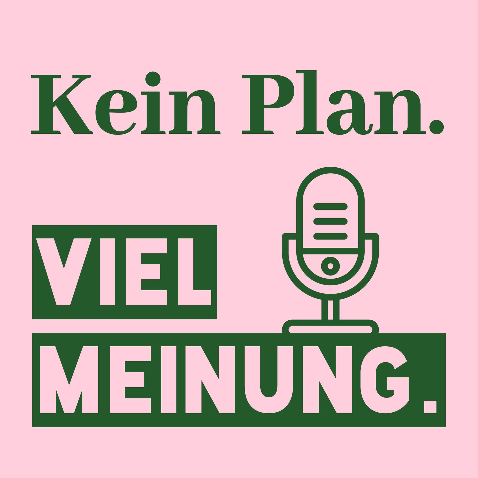 Kein Plan - Viel Meinung