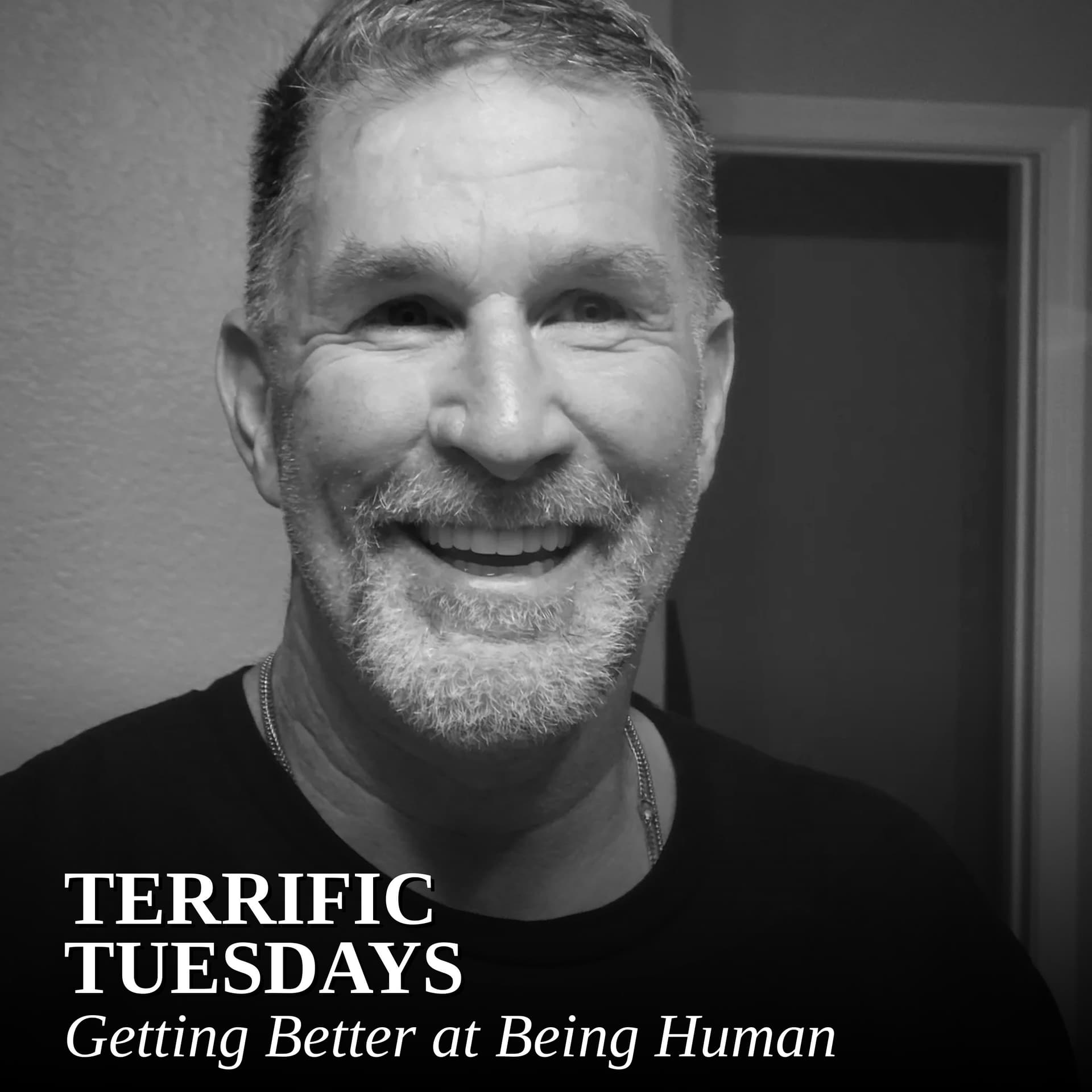 Terrific Tuesdays: Getting Better at Being Human! - Podcasts