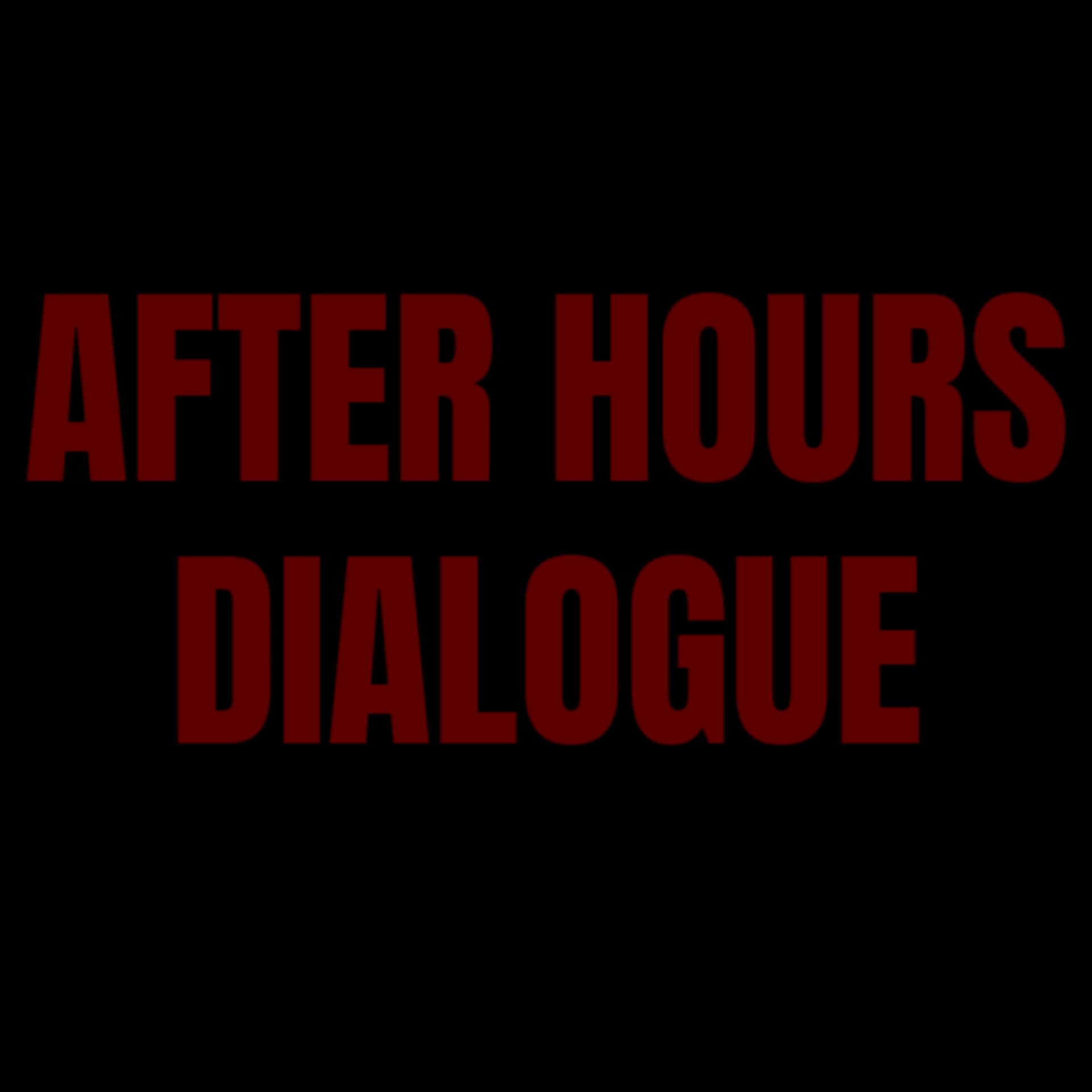 After Hours Dialogue - Podcasts