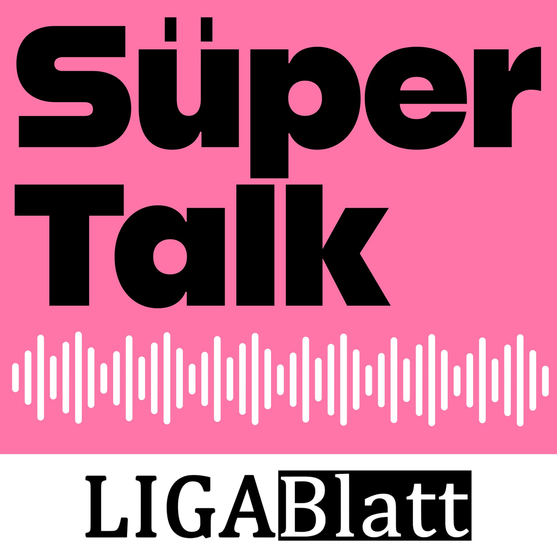 Süper Talk – der LIGABlatt-Podcast - Podcasts