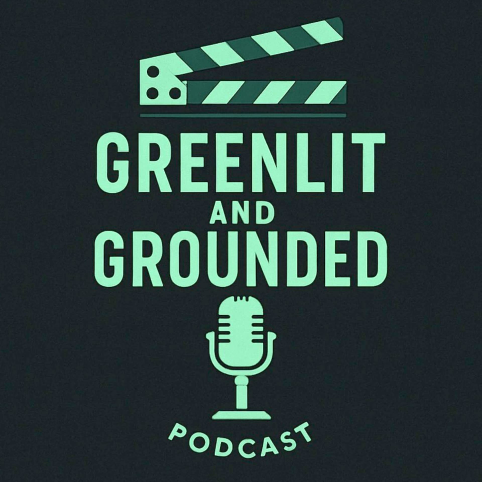 Greenlit and Grounded - Podcasts