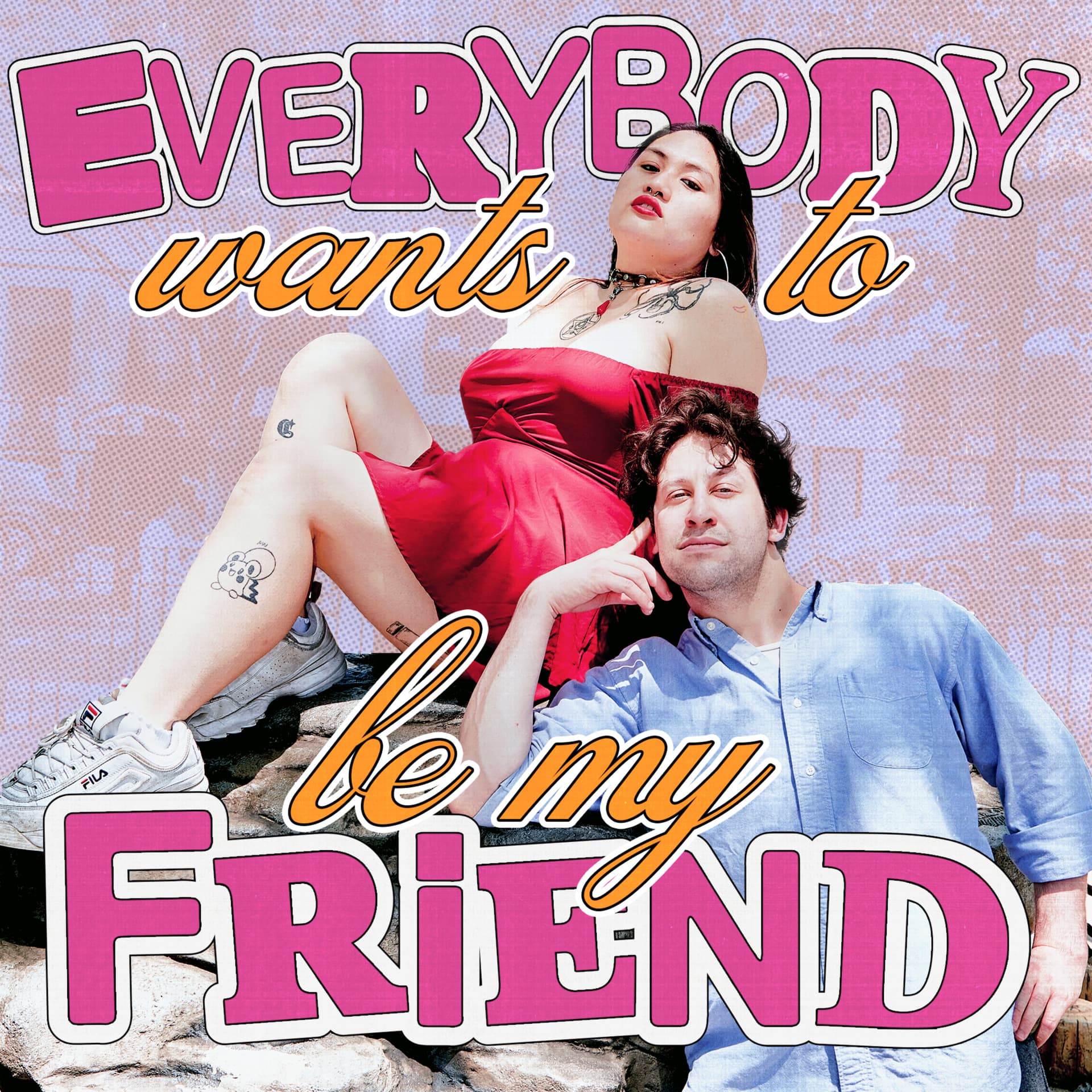 Everybody Wants To Be My Friend - Podcasts