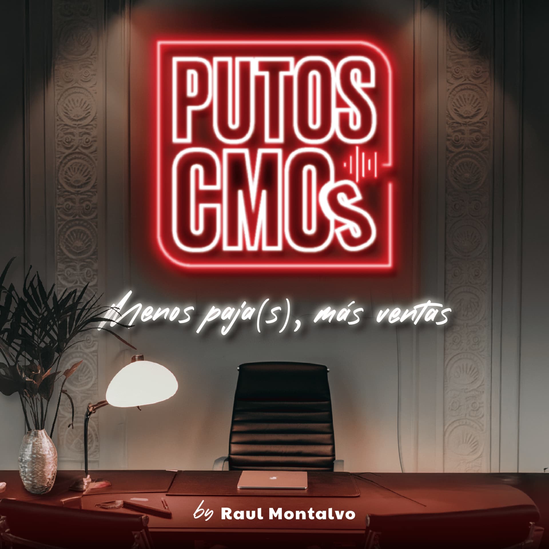 Putos CMOs - Podcasts