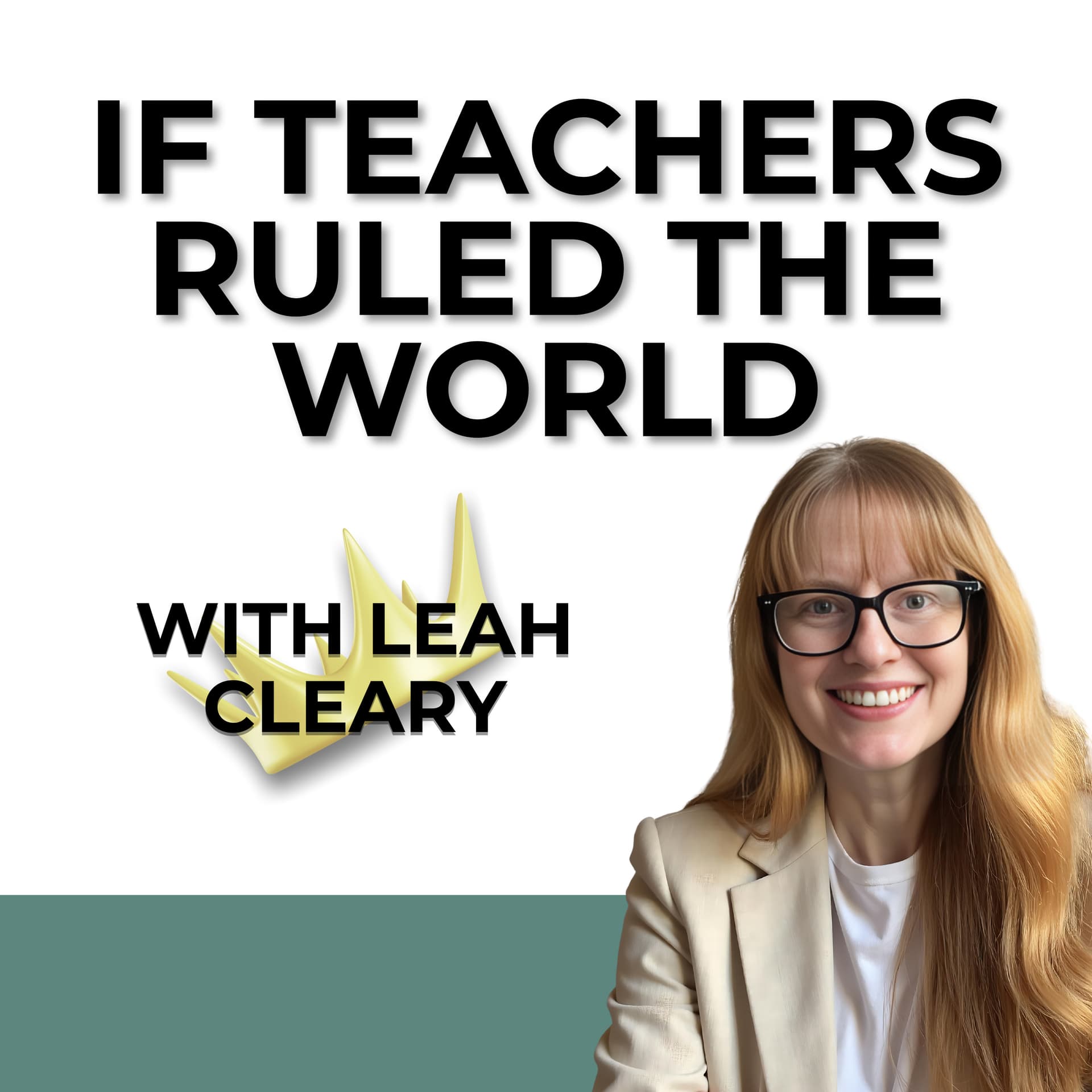 If Teachers Ruled the World - Podcasts