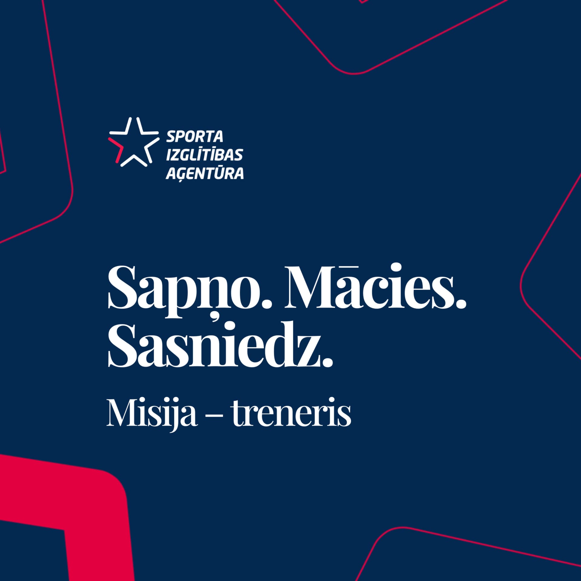 Sapņo. Mācies. Sasniedz. Misija – treneris - Podcasts