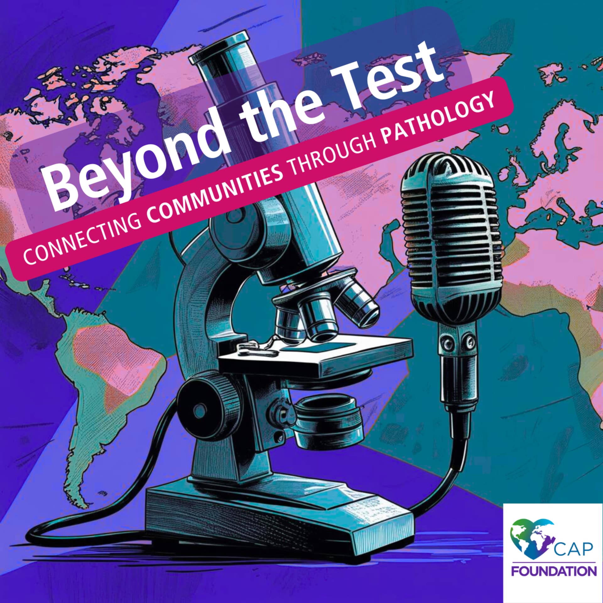 Beyond the Test: Connecting Communities Through Pathology - Podcasts