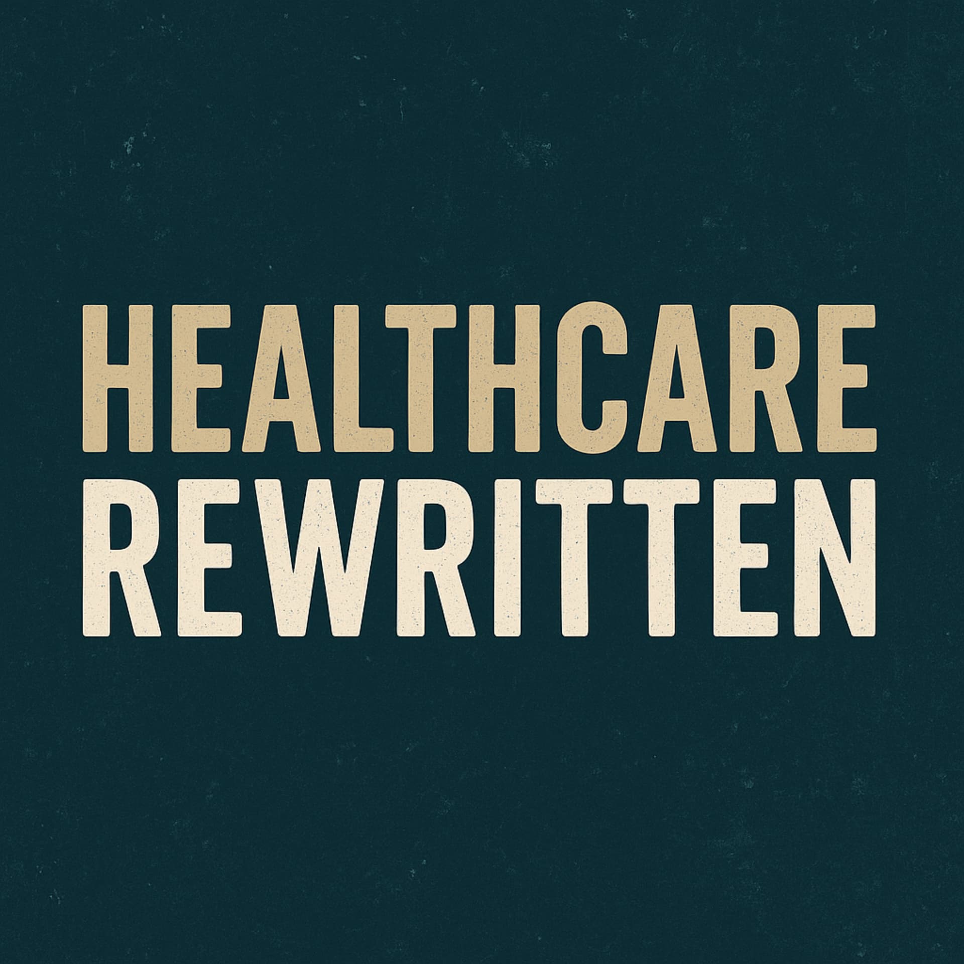 Healthcare Rewritten - Podcasts