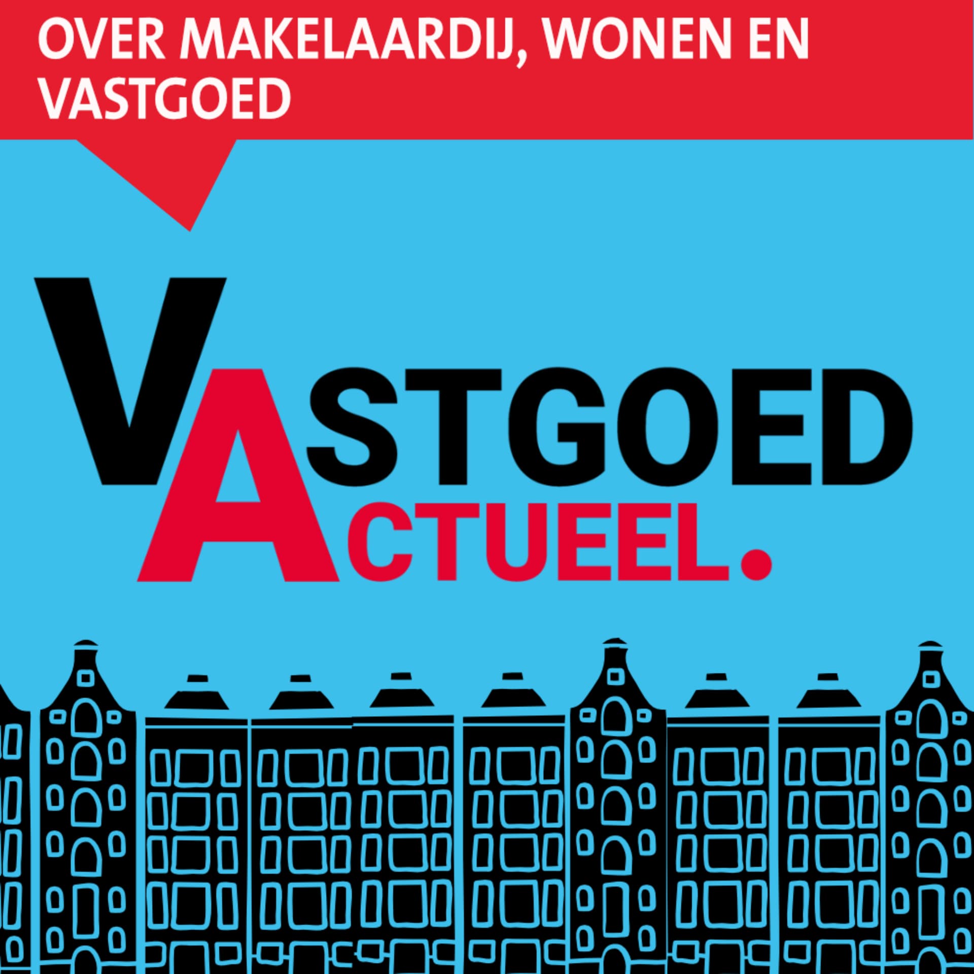 Vastgoed Actueel - Podcasts