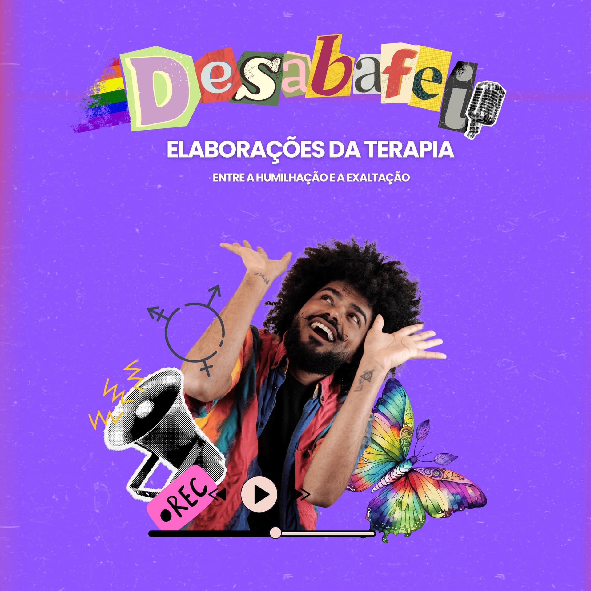Desabafei: elaborações da terapia, entre a humilhação e a exaltação. - Podcasts
