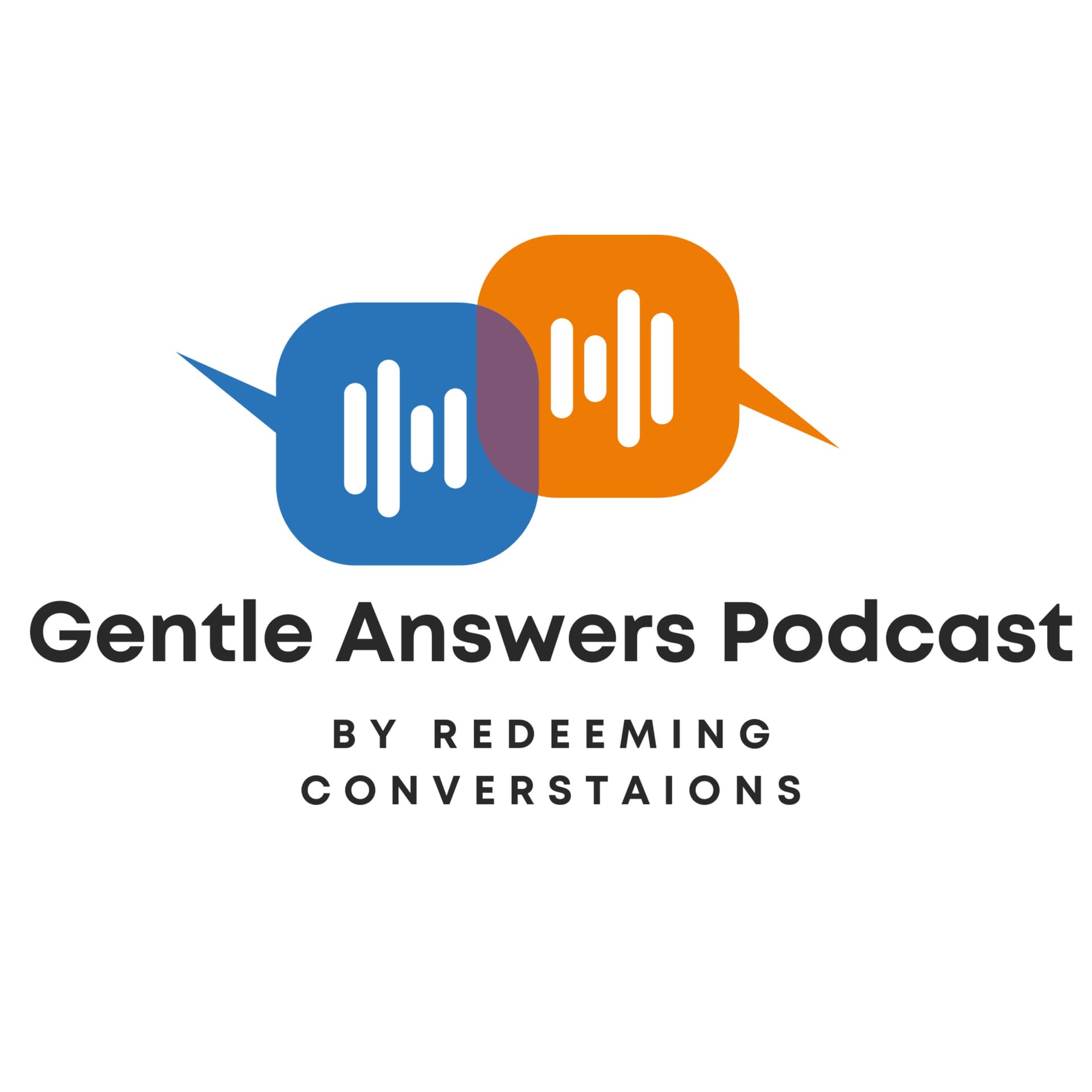 Gentle Answers Podcast by Redeeming Conversations - Podcasts