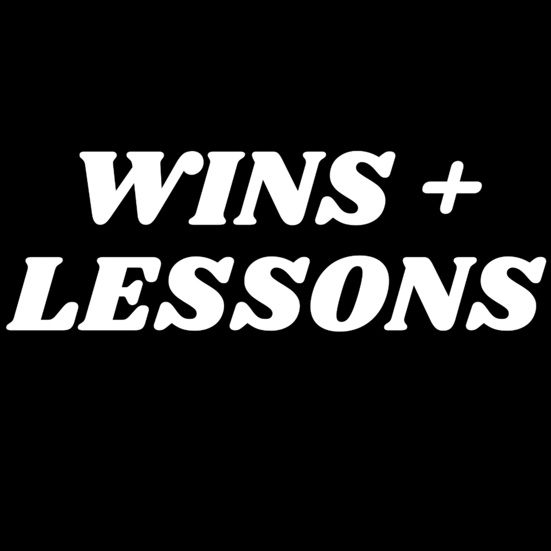 Wins + Lessons Podcast - Podcasts