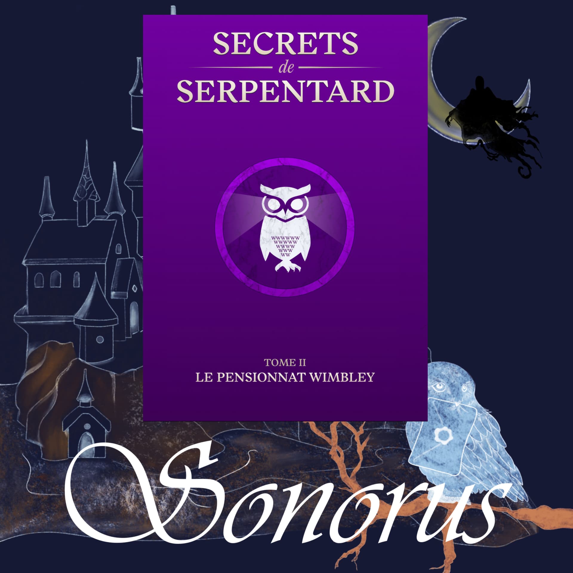 Sonorus - Secrets de Serpentard - Tome 2 : Le pensionnat Wimbley - Podcasts
