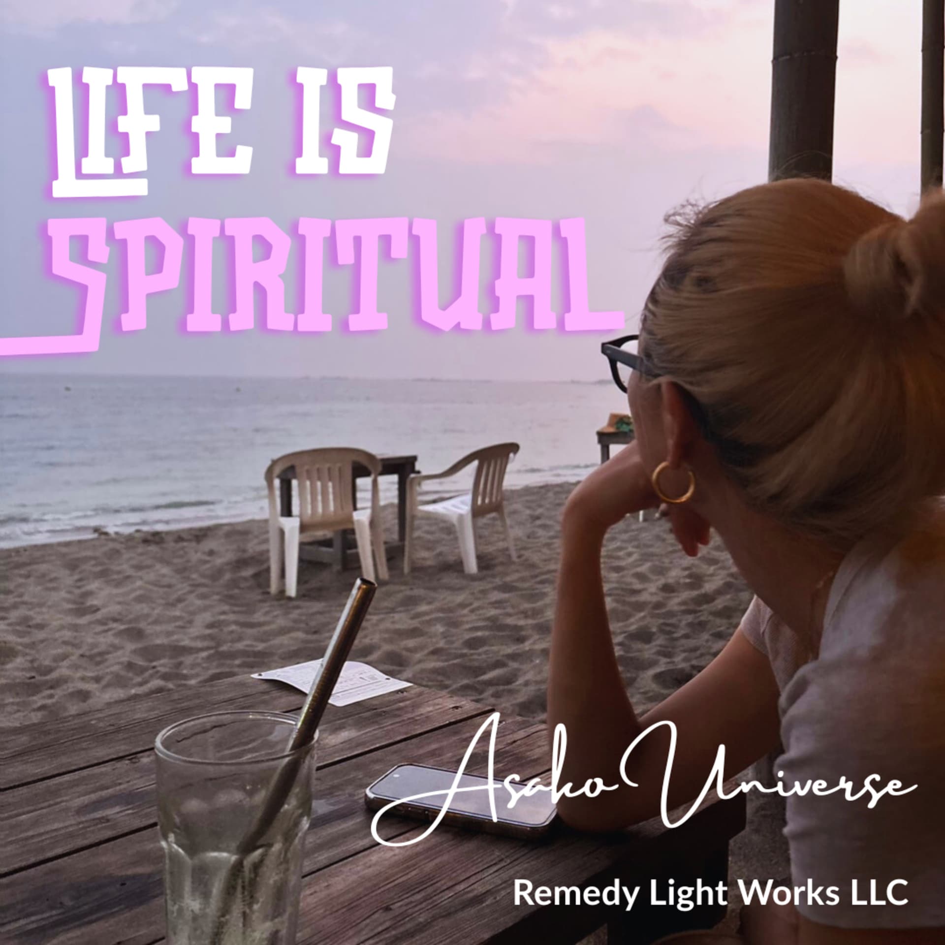 Life is Spiritual ーAsako Universe - Podcasts