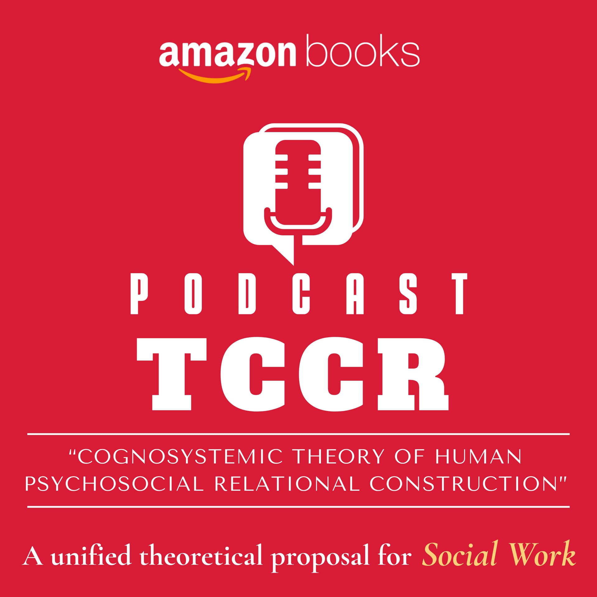 Podcast TCCR - Cognosystemic Theory of Human Psychosocial Relational Construction - Podcasts