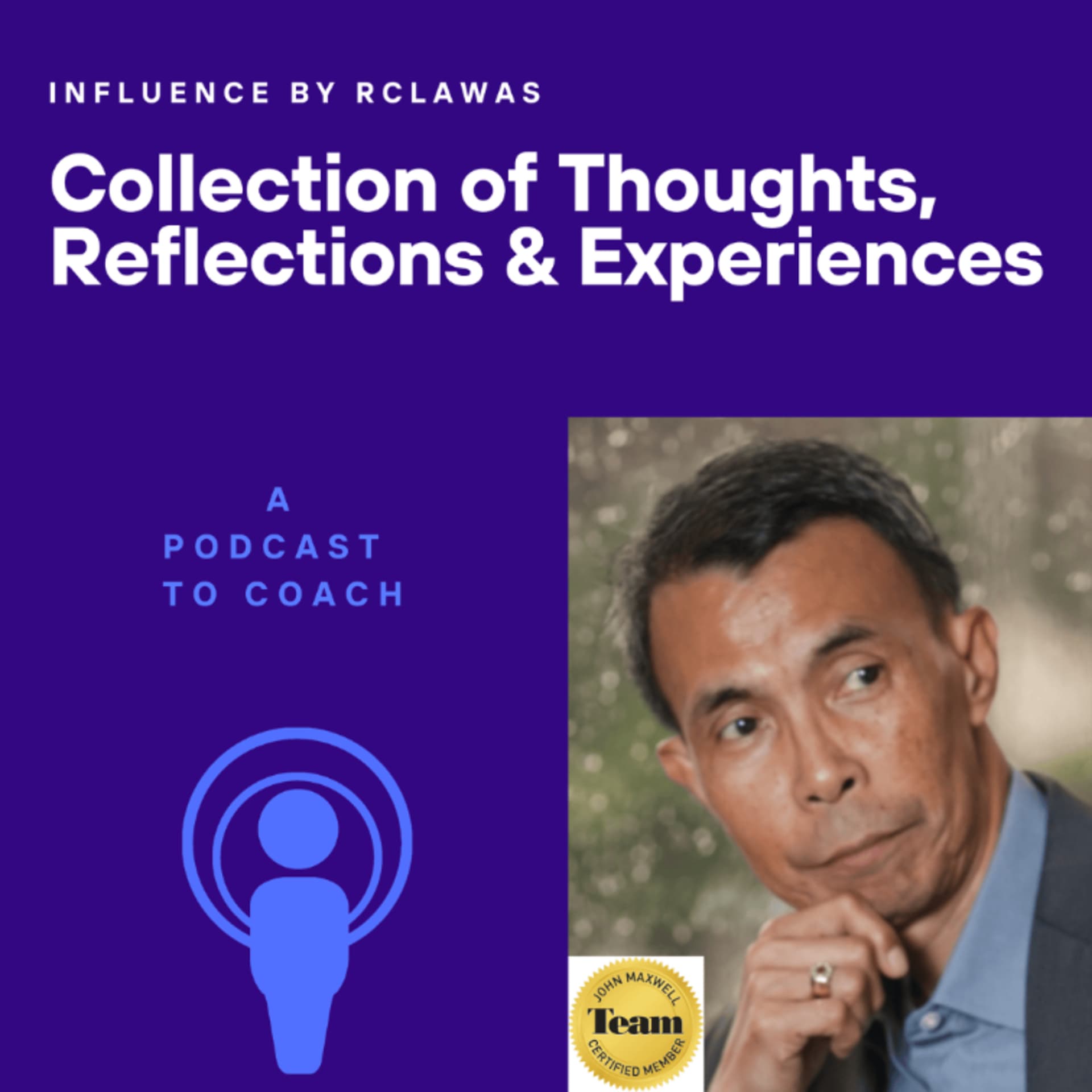 Influence By RCL : Collection of Thoughts, Reflections & Experiences - Podcasts