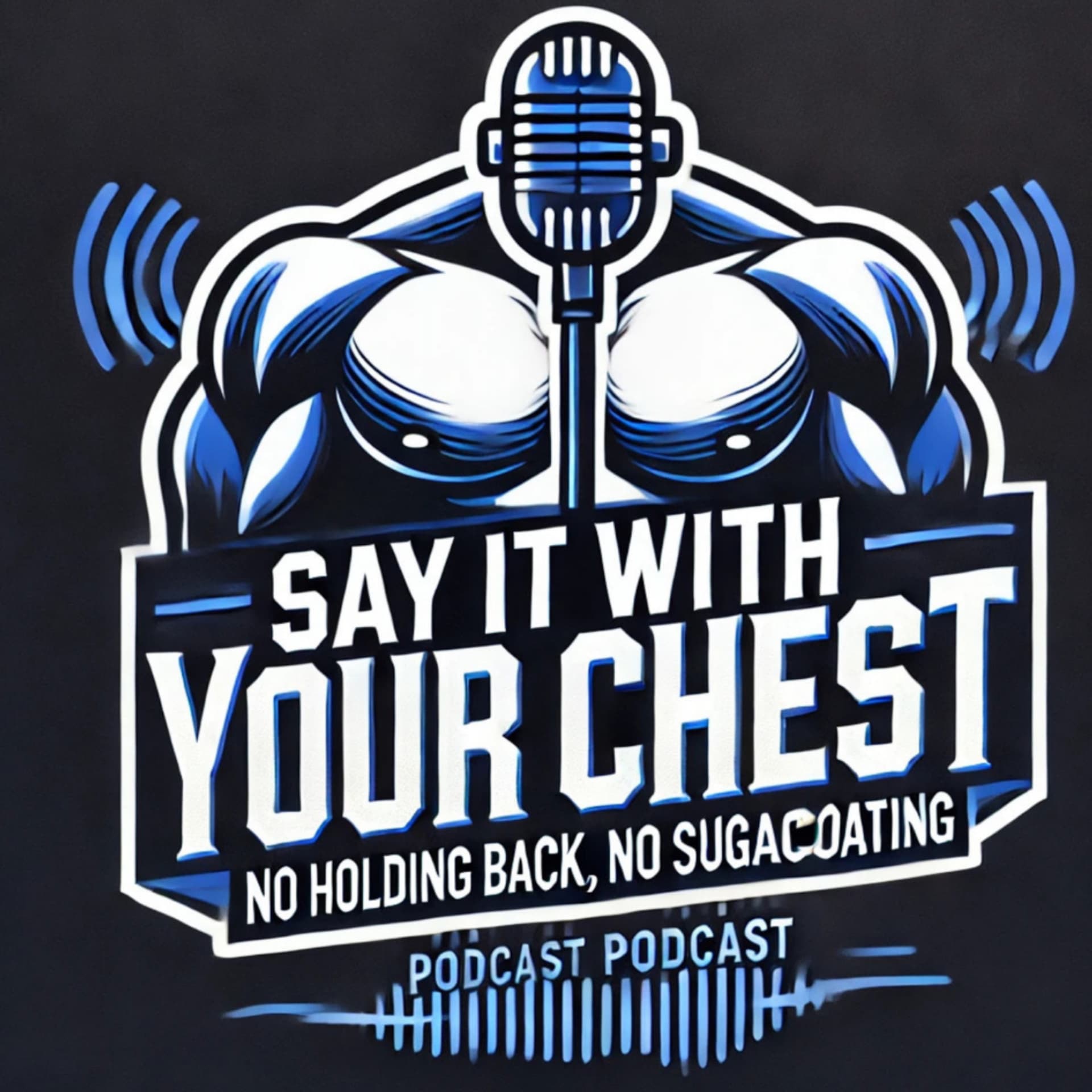 Say it with your chest - Detroit - Podcasts