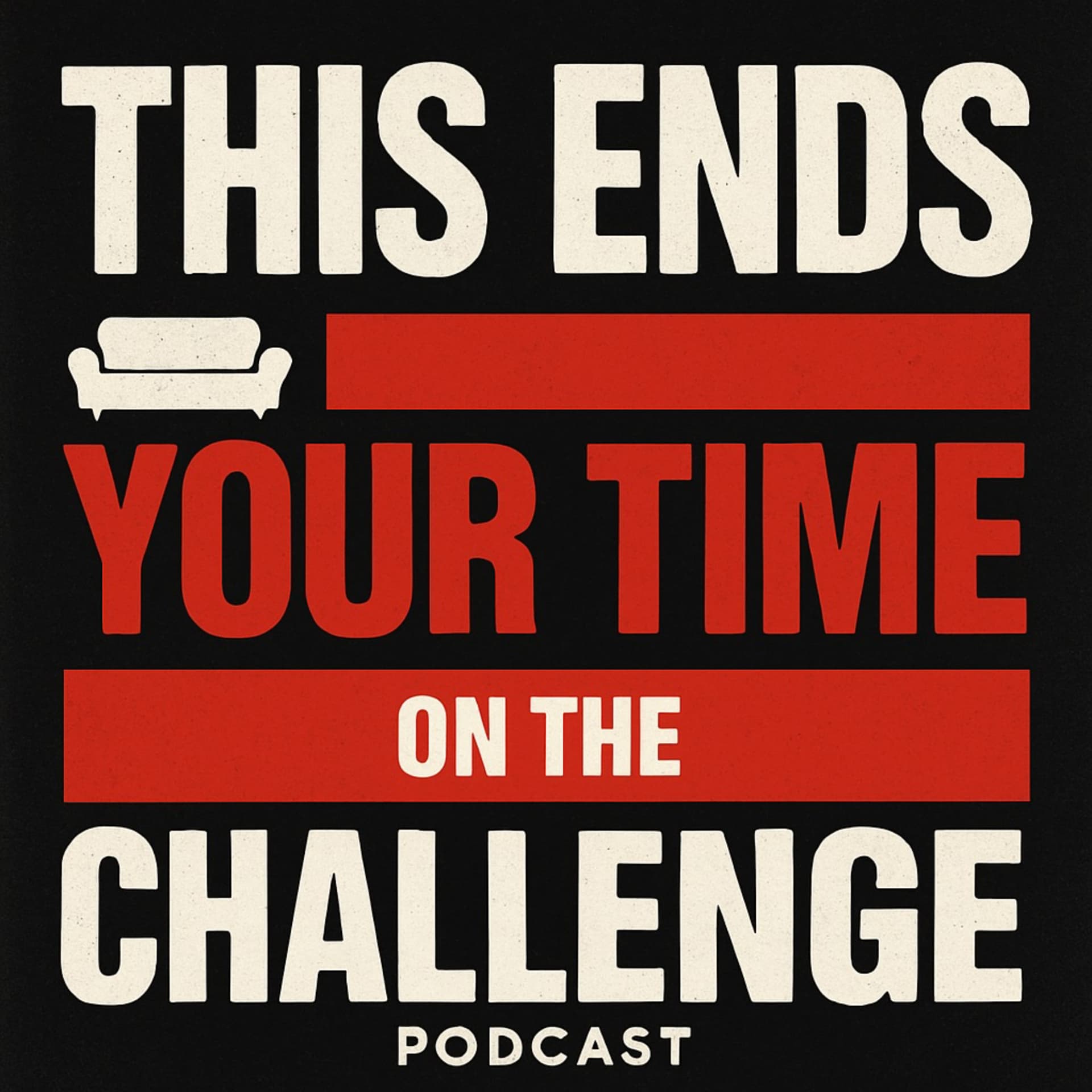 This Ends Your Time on the Challenge - Podcasts