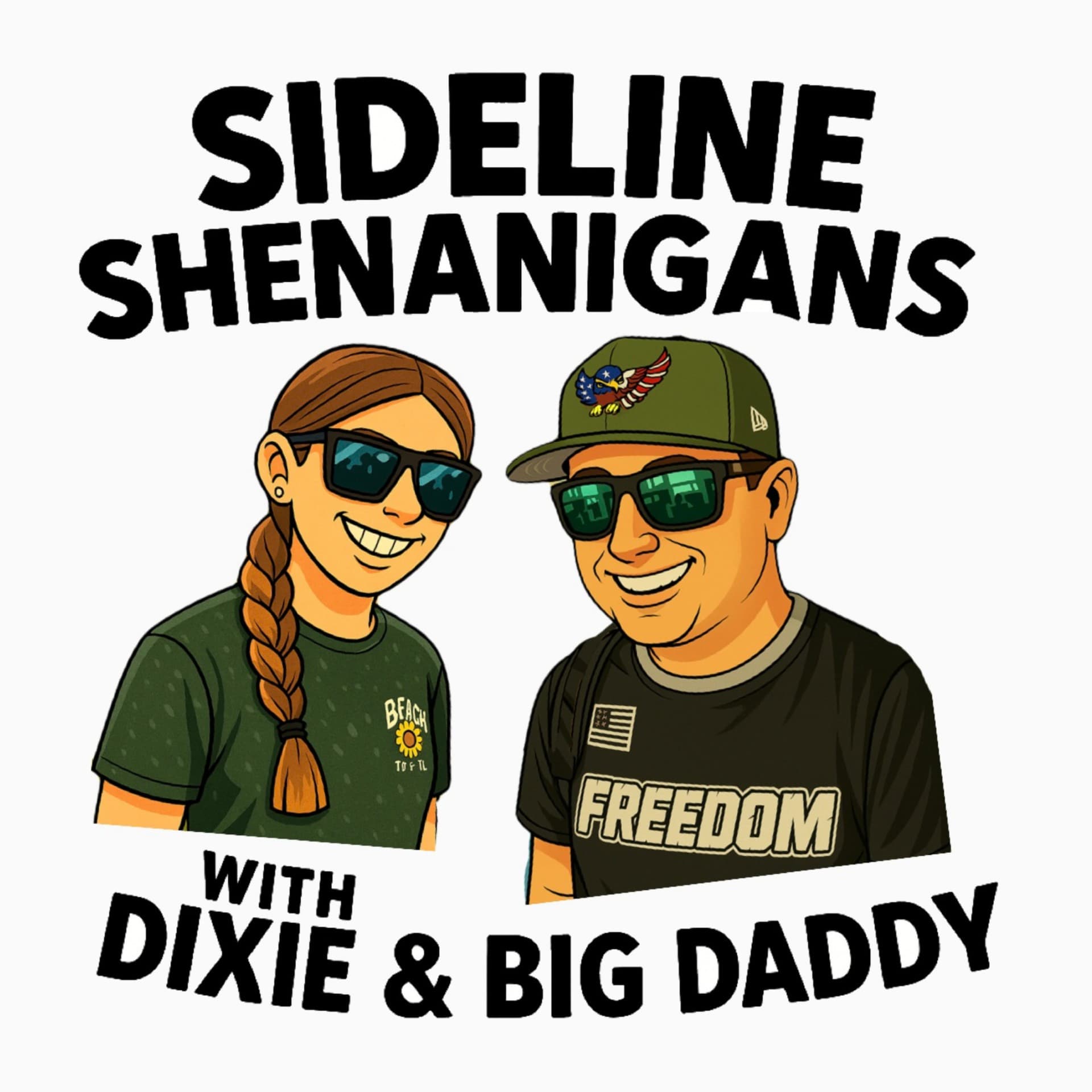 Sideline Shenanigans with Dixie and Big Daddy - Podcasts