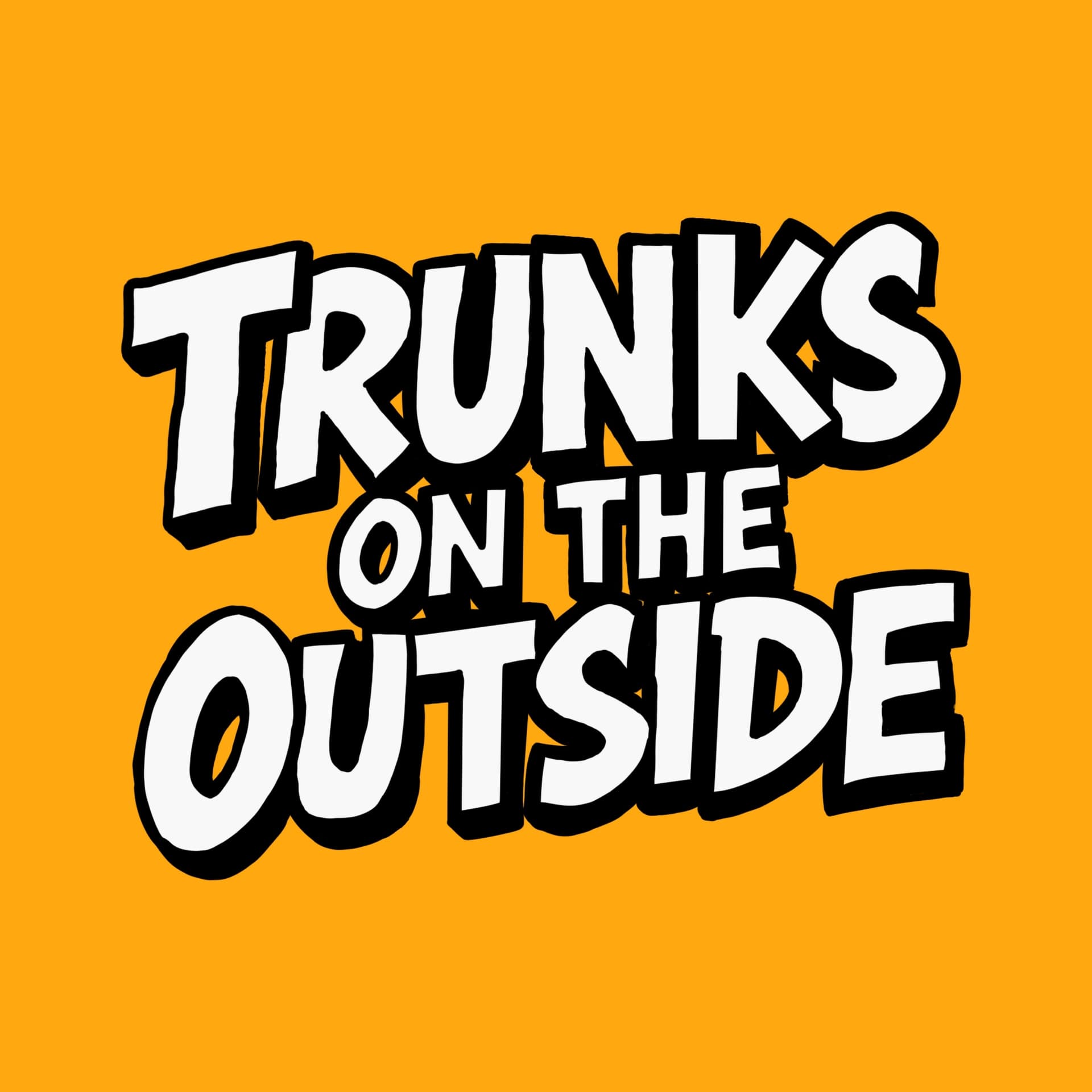 Trunks On The Outside - Podcasts