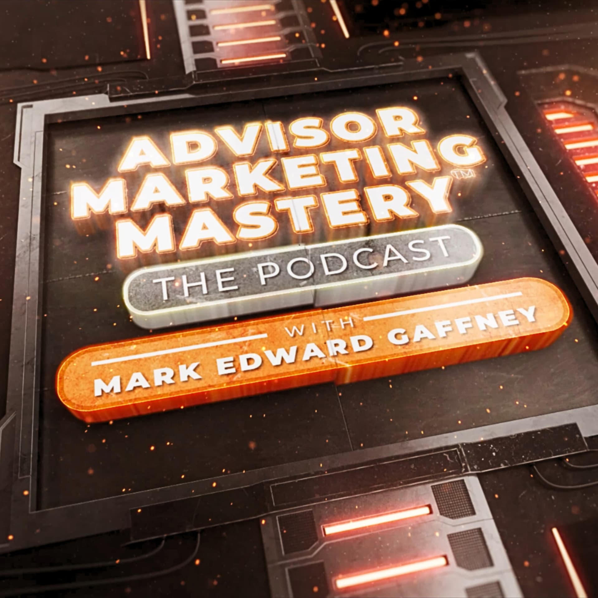 Advisor Marketing Mastery with Mark E. Gaffney - Podcasts