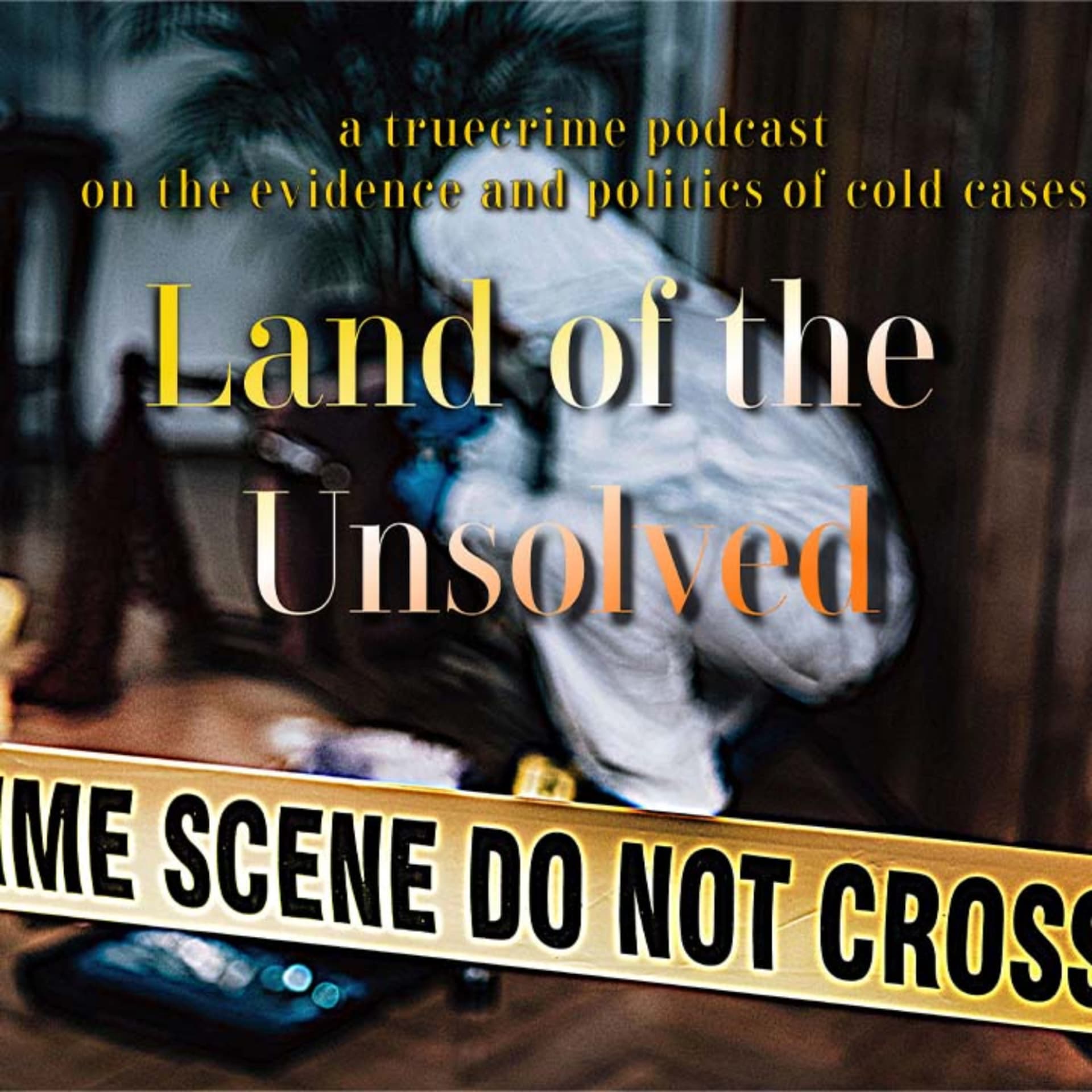The Land of the Unsolved - Podcasts