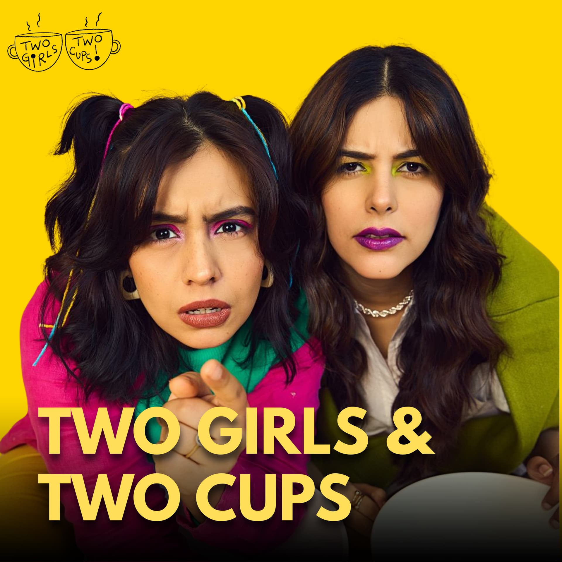Two Girls Two Cups - Srishti Ganguli & Salonie Patel - Podcasts
