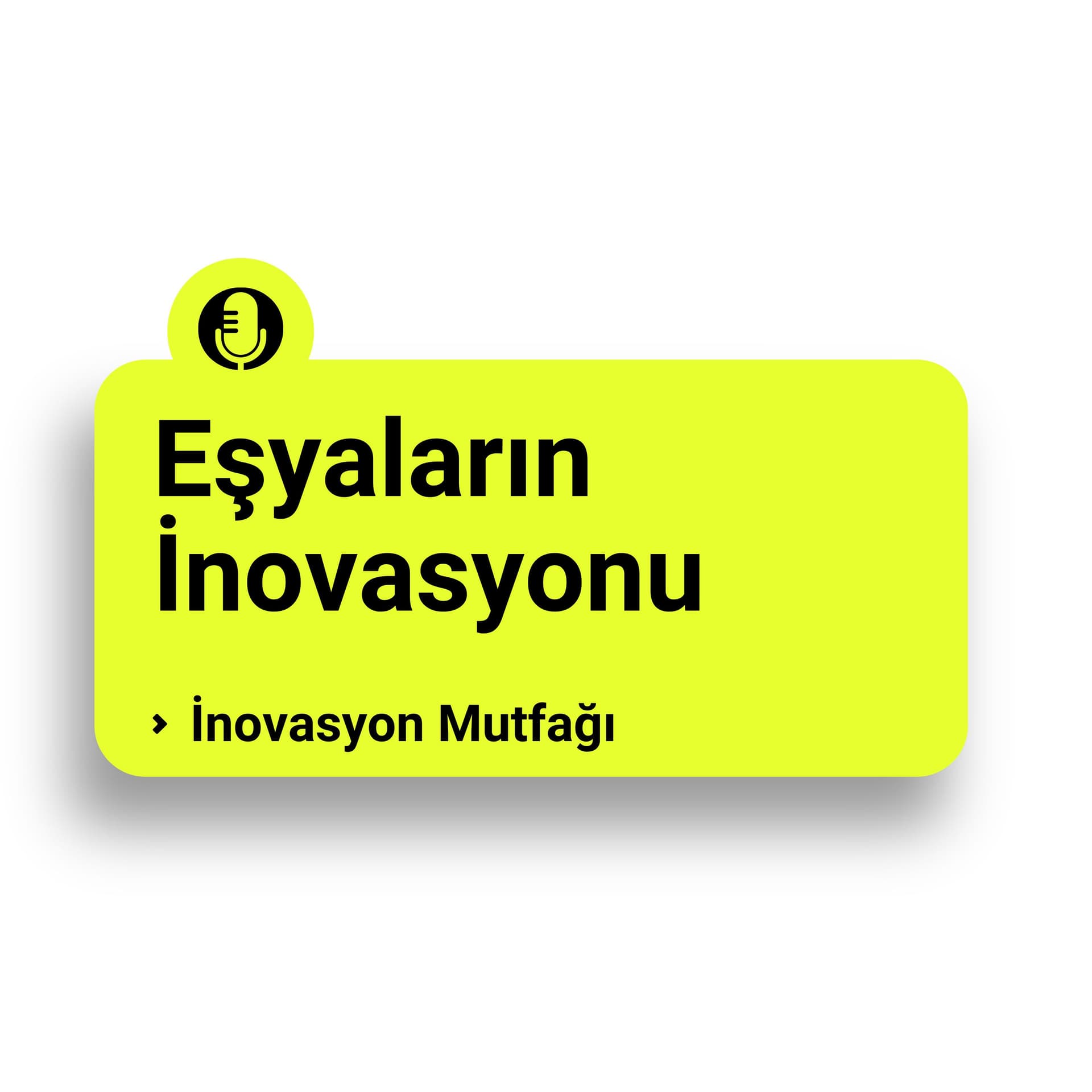 Eşyaların İnovasyonu - Podcasts