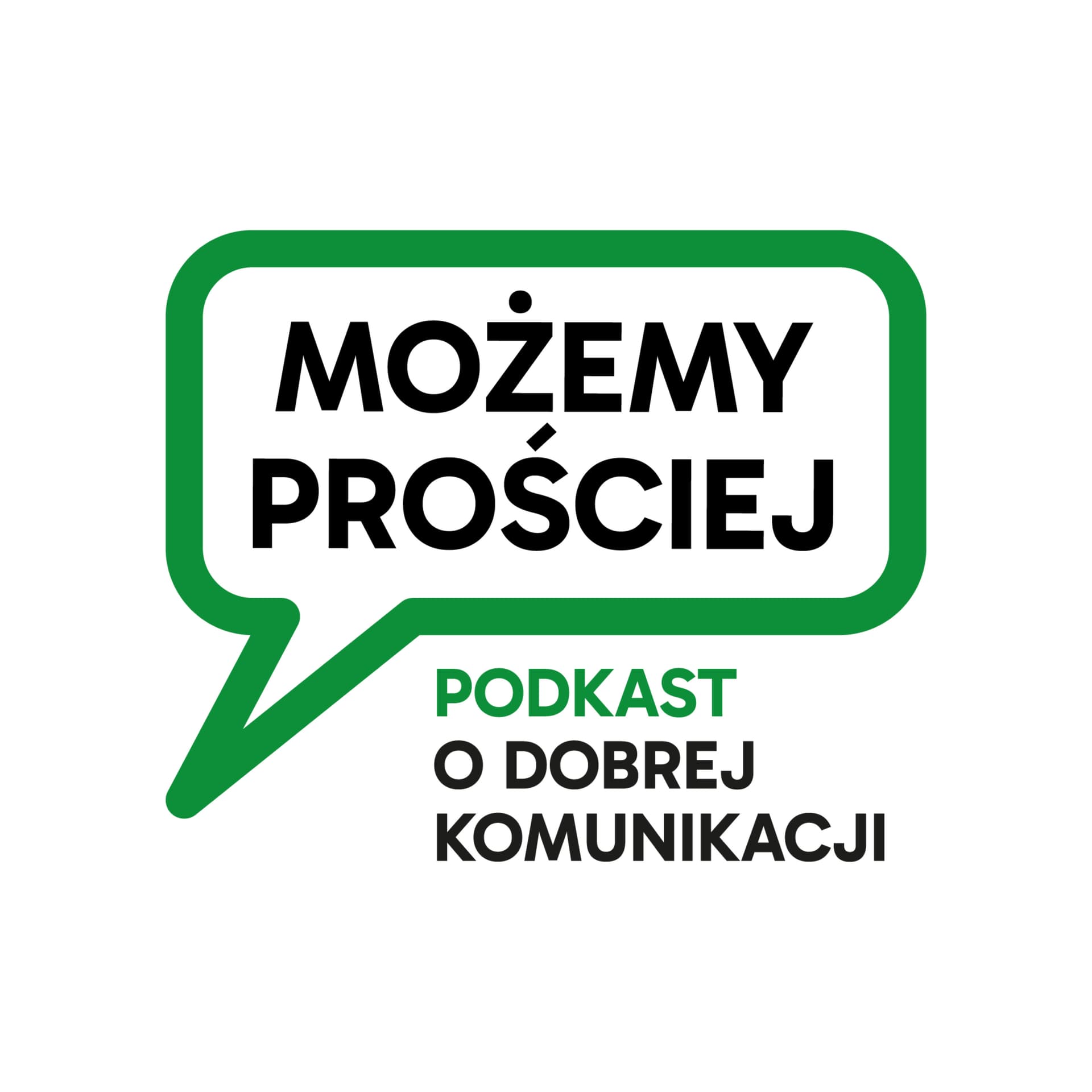 Możemy prościej. Podkast o dobrej komunikacji - Podcasts